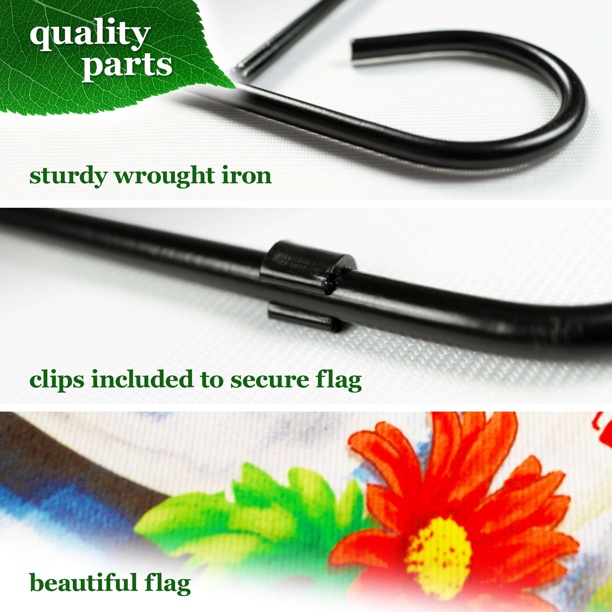 quality parts  
sturdy wrought iron  
clips included to secure flag  
beautiful flag