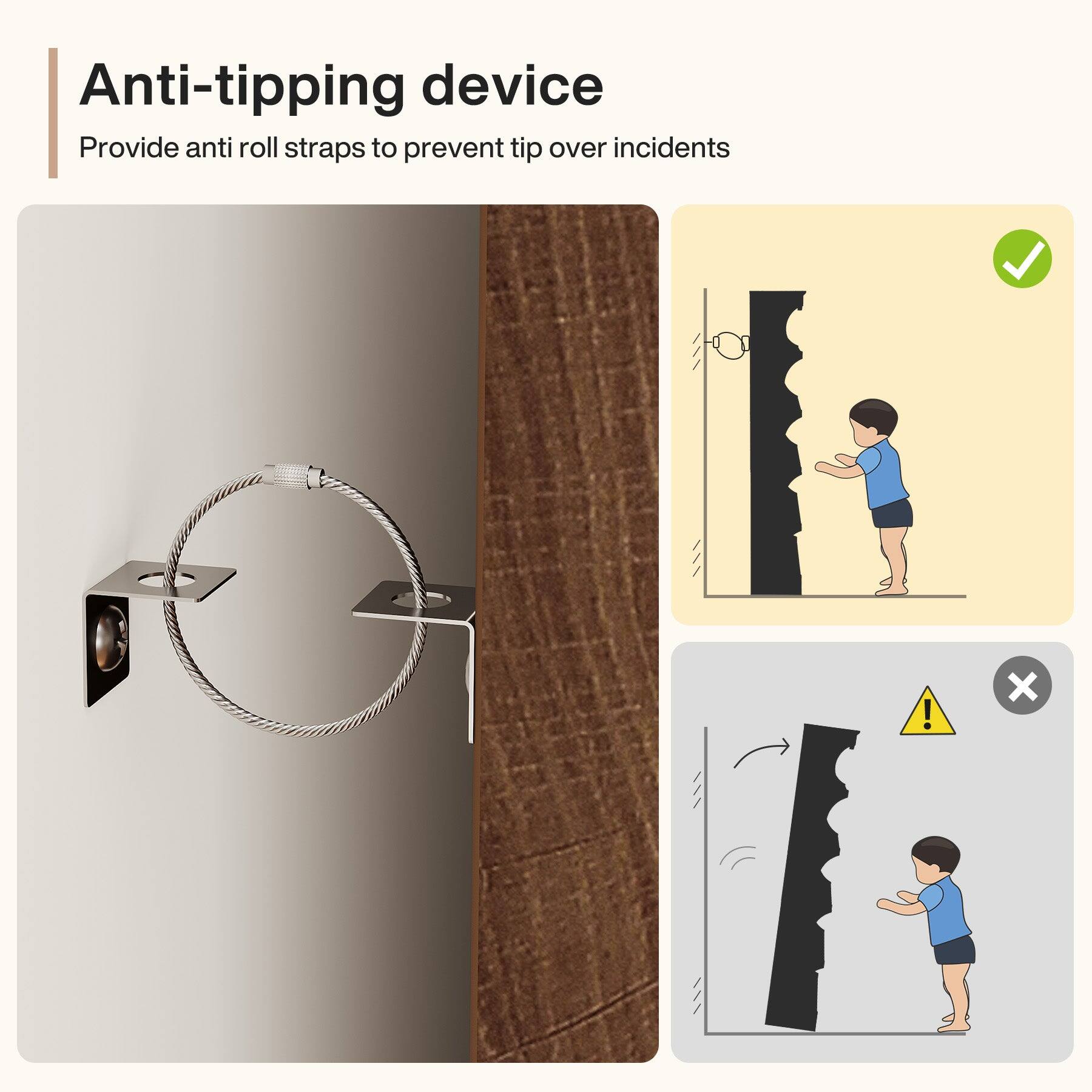 Anti-tipping device  
Provide anti roll straps to prevent tip over incidents