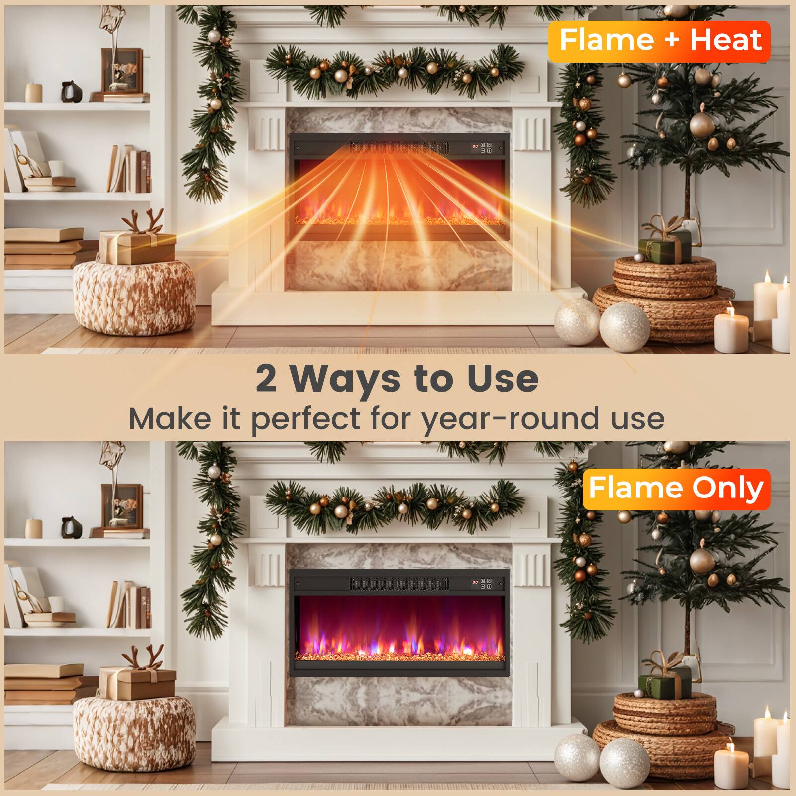 Flame + Heat - 2 Ways to Use Make it perfect for year-round use

Flame Only