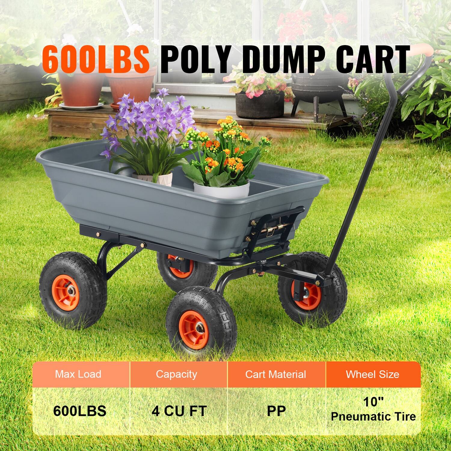 600LBS POLY DUMP CART  
Max Load Capacity: 600LBS  
Cart Material: PP  
Wheel Size: 10" Pneumatic Tire  
Capacity: 4 CU FT