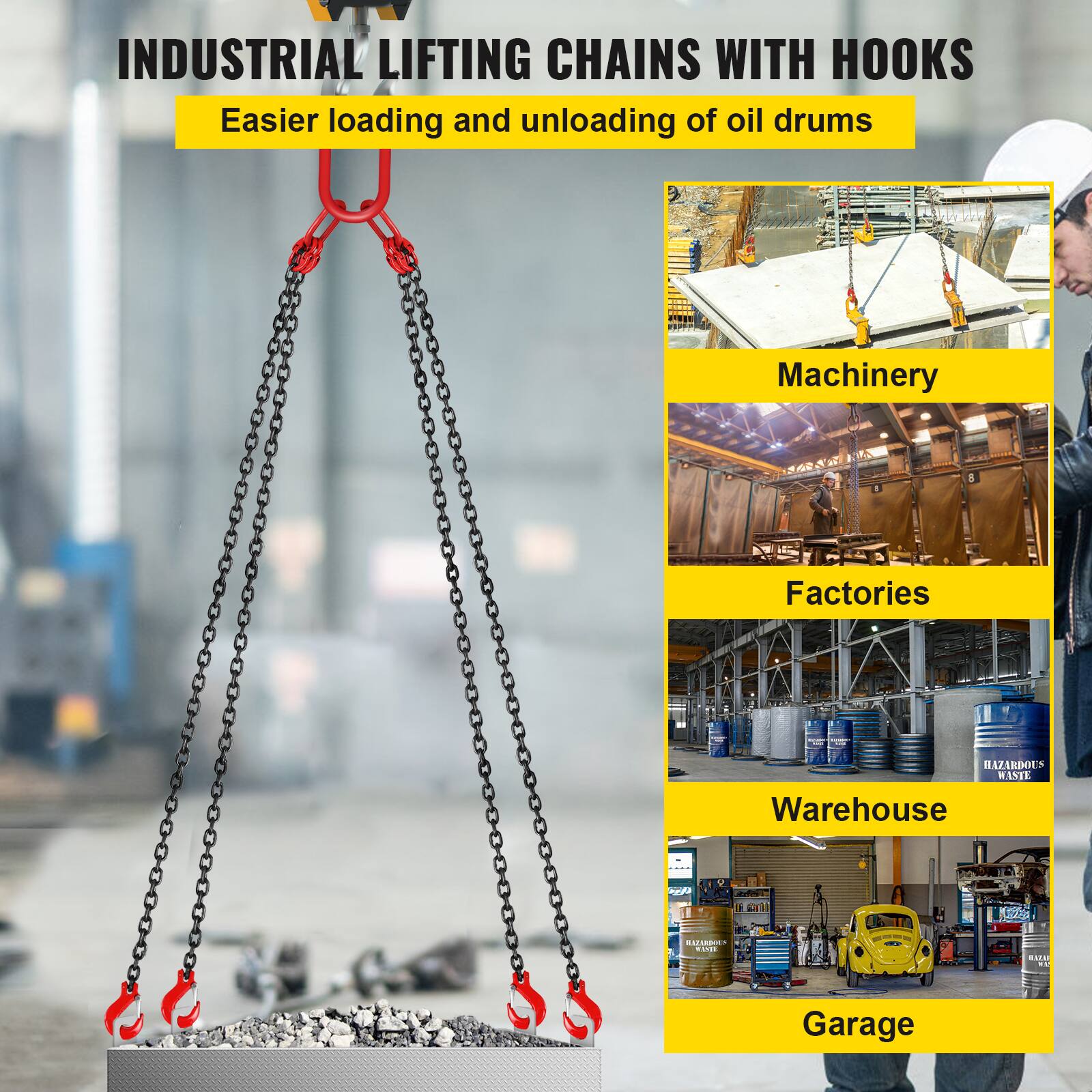 INDUSTRIAL LIFTING CHAINS WITH HOOKS  
Easier loading and unloading of oil drums  

Machinery  
Factories  
Warehouse  
Garage
