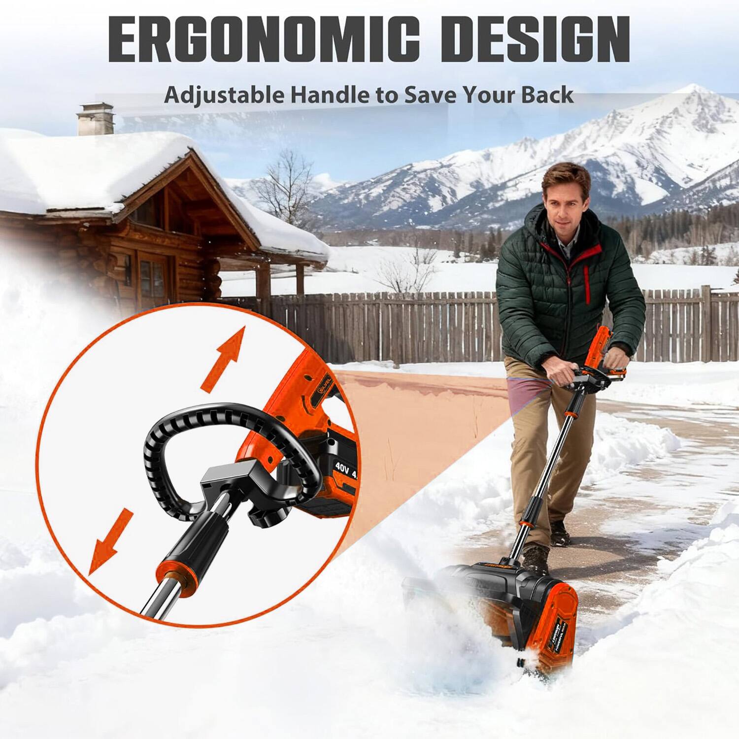 ERGONOMIC DESIGN  
Adjustable Handle to Save Your Back
