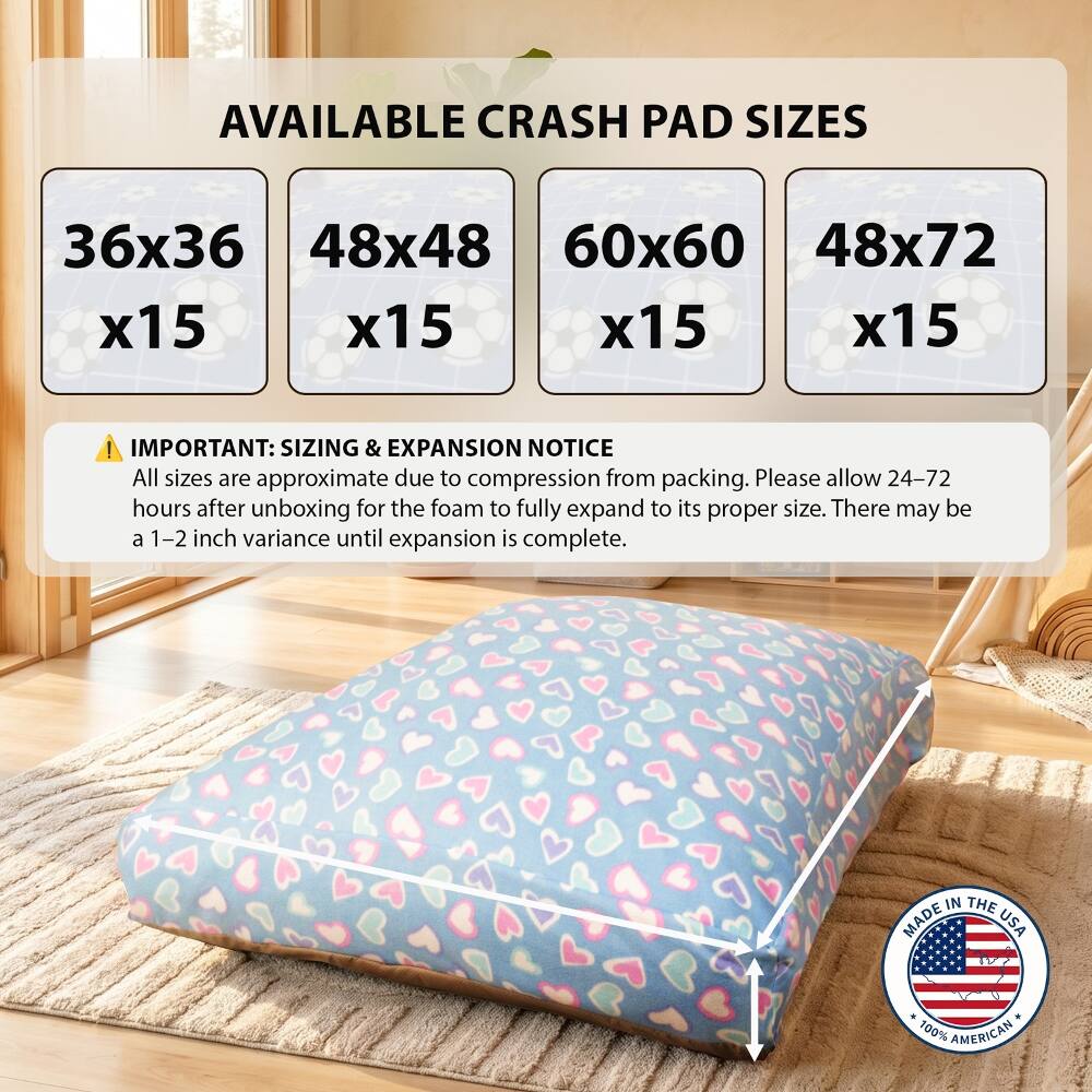 AVAILABLE CRASH PAD SIZES  
36x36 x15  
48x48 x15  
60x60 x15  
48x72 x15  

! IMPORTANT: SIZING & EXPANSION NOTICE  
All sizes are approximate due to compression from packing. Please allow 24-72 hours after unboxing for the foam to fully expand to its proper size. There may be a 1-2 inch variance until expansion is complete.  

MADE IN THE USA  
100% AMERICAN