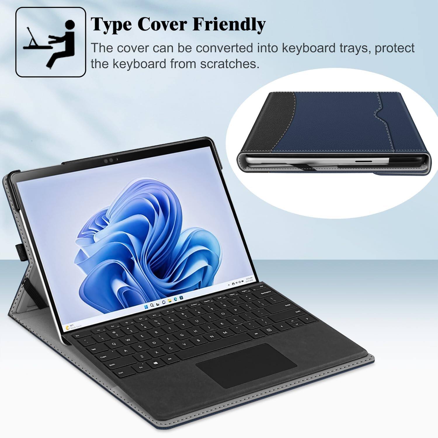 Type Cover Friendly  
The cover can be converted into keyboard trays, protect the keyboard from scratches.