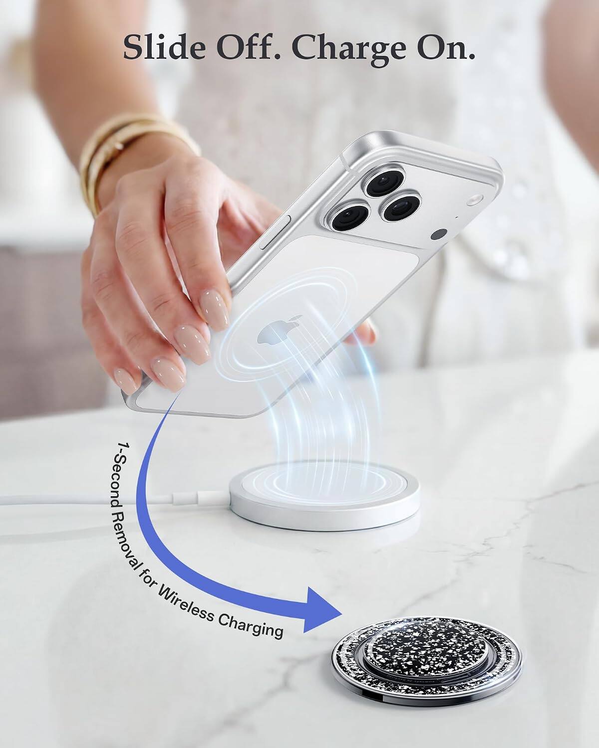 Slide Off. Charge On.  
1-Second Removal for Wireless Charging