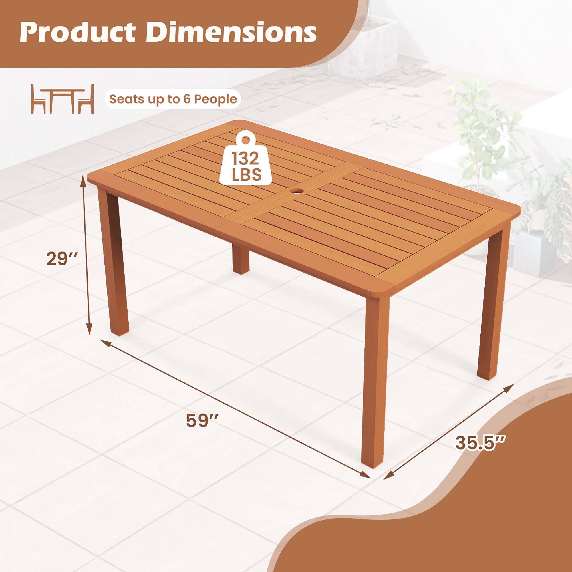 Product Dimensions  
Seats up to 6 People  
132 LBS  
29"  
59"  
35.5"