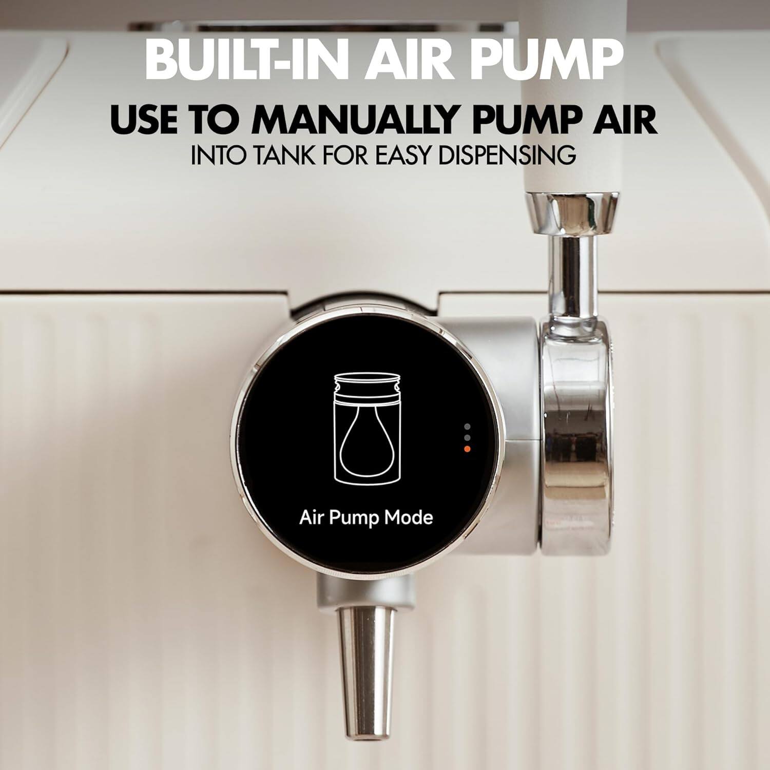 BUILT-IN AIR PUMP  
USE TO MANUALLY PUMP AIR INTO TANK FOR EASY DISPENSING  

Air Pump Mode
