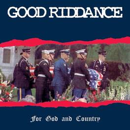 Good Riddance - Good Riddance : For God & Country - VINYL LP
