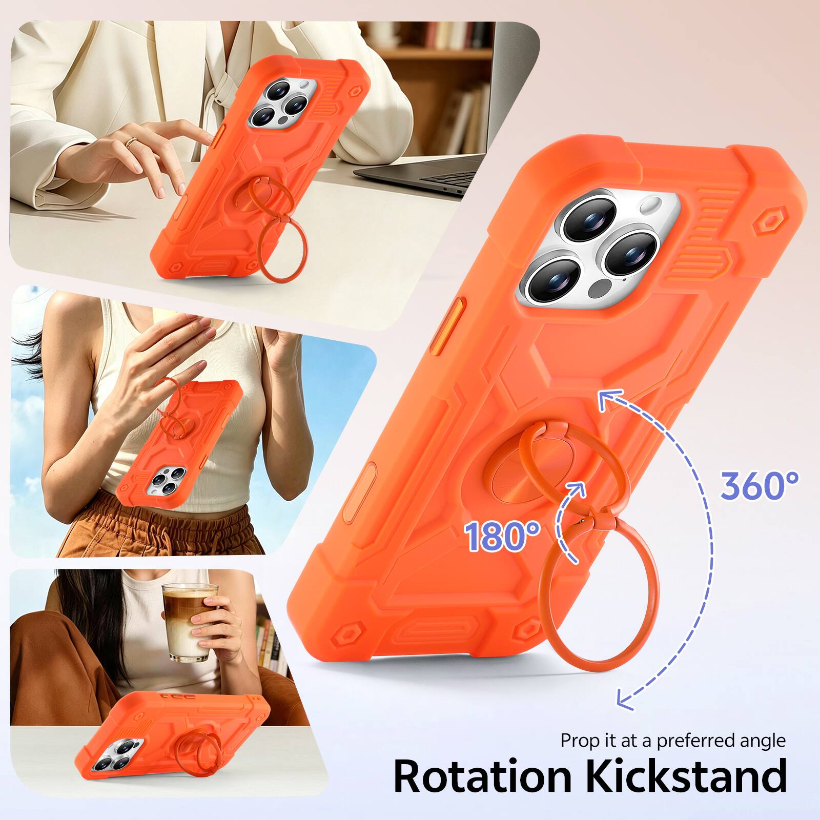 180° 360° Prop it at a preferred angle Rotation Kickstand