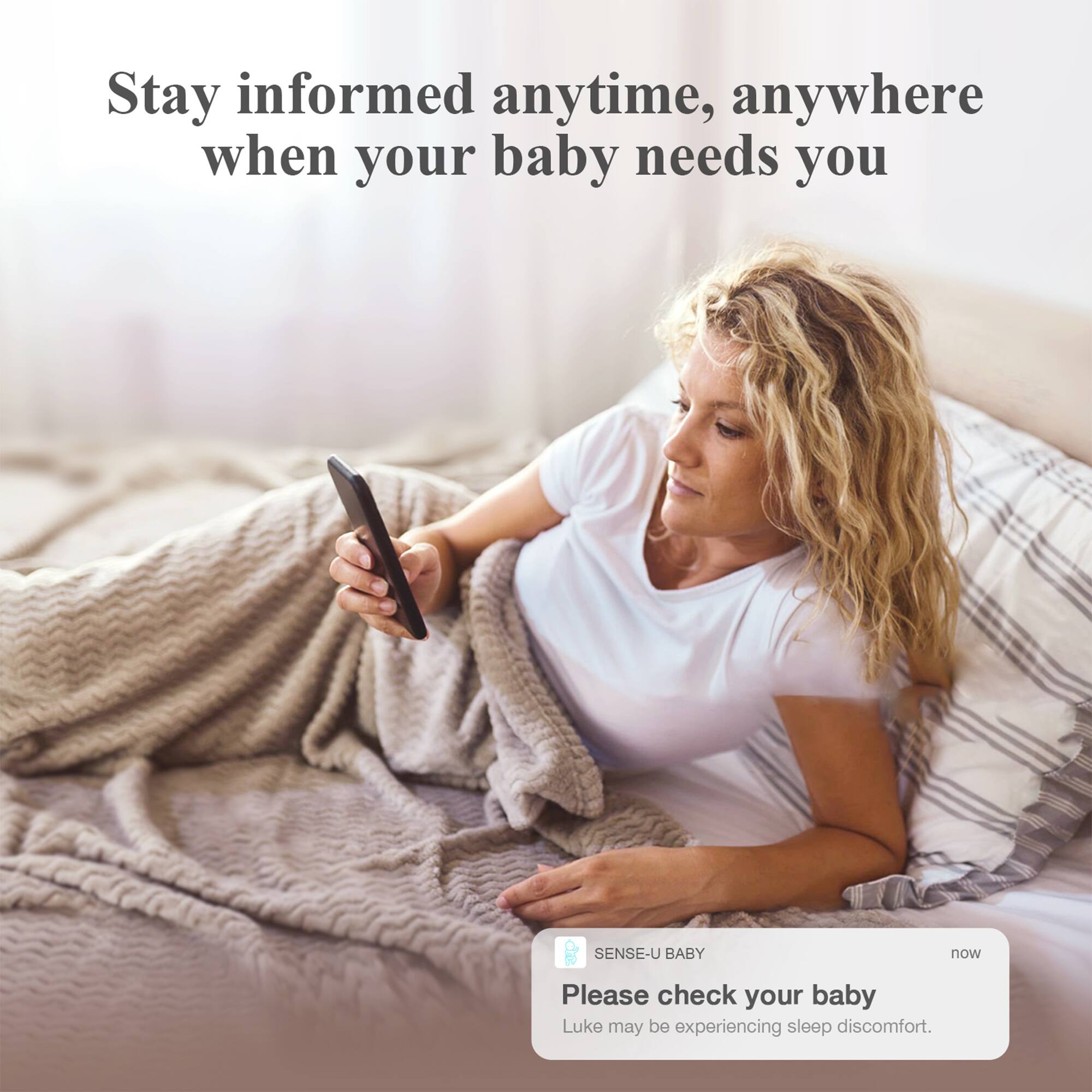 Stay informed anytime, anywhere when your baby needs you

Please check your baby  
Luke may be experiencing sleep discomfort.