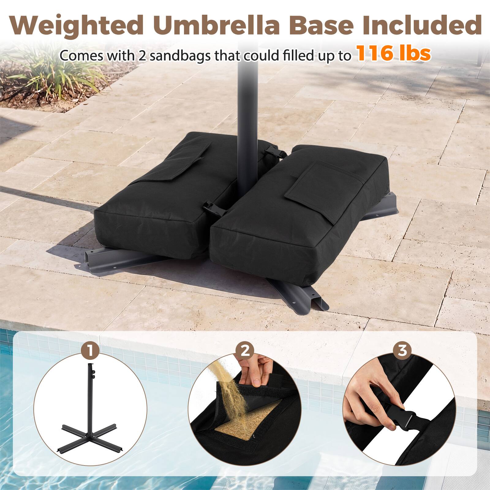 Weighted Umbrella Base Included  
Comes with 2 sandbags that could be filled up to 116 lbs
