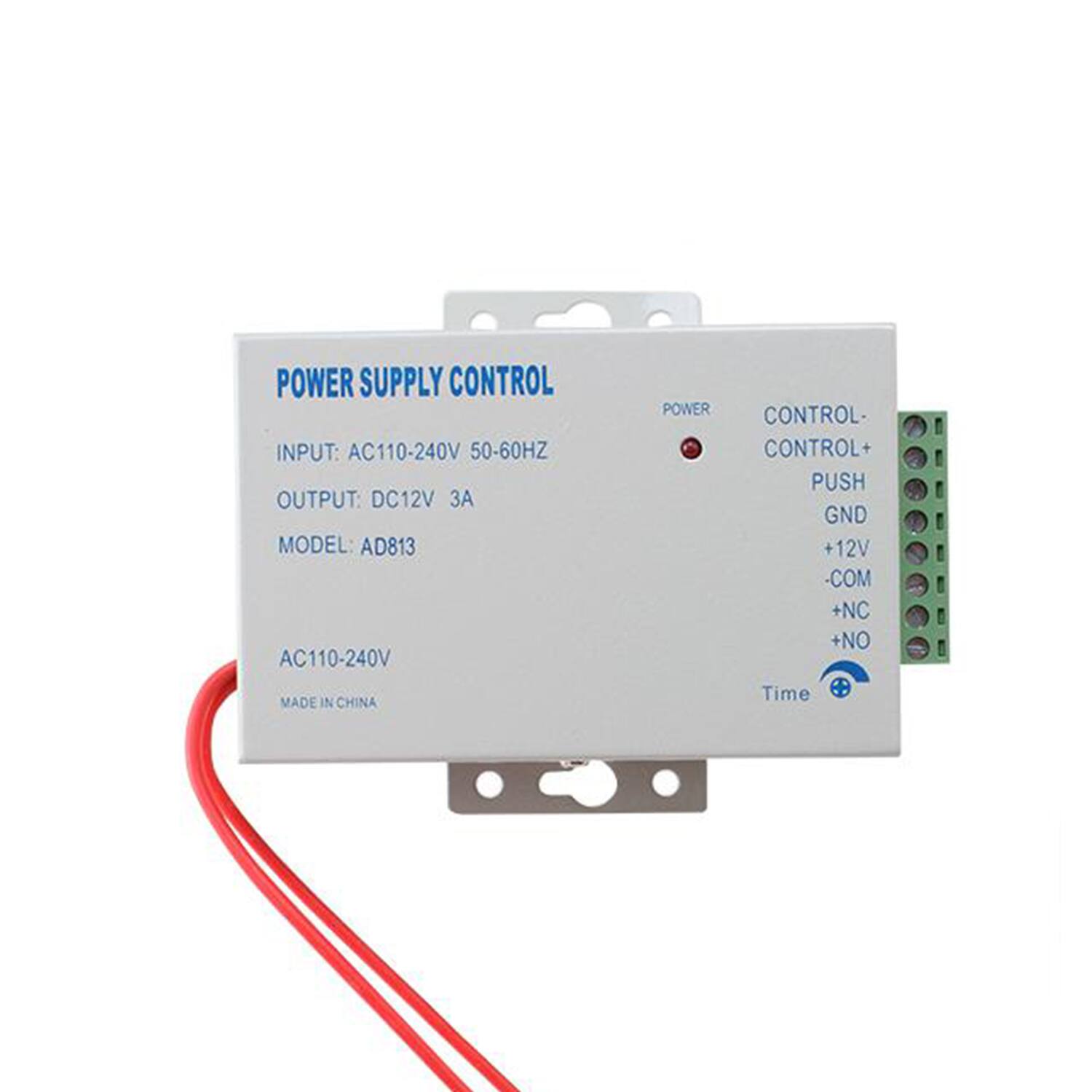 POWER SUPPLY CONTROL  
INPUT: AC110-240V 50-60HZ  
OUTPUT: DC12V 3A  
MODEL: AD813  
AC110-240V  
MADE IN CHINA  

CONTROL-  
CONTROL+  
PUSH  
GND  
+12V  
-12V  
+COM  
+NC  
+NO  

Time