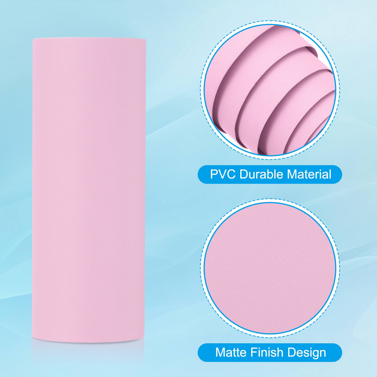 PVC Durable Material  
Matte Finish Design