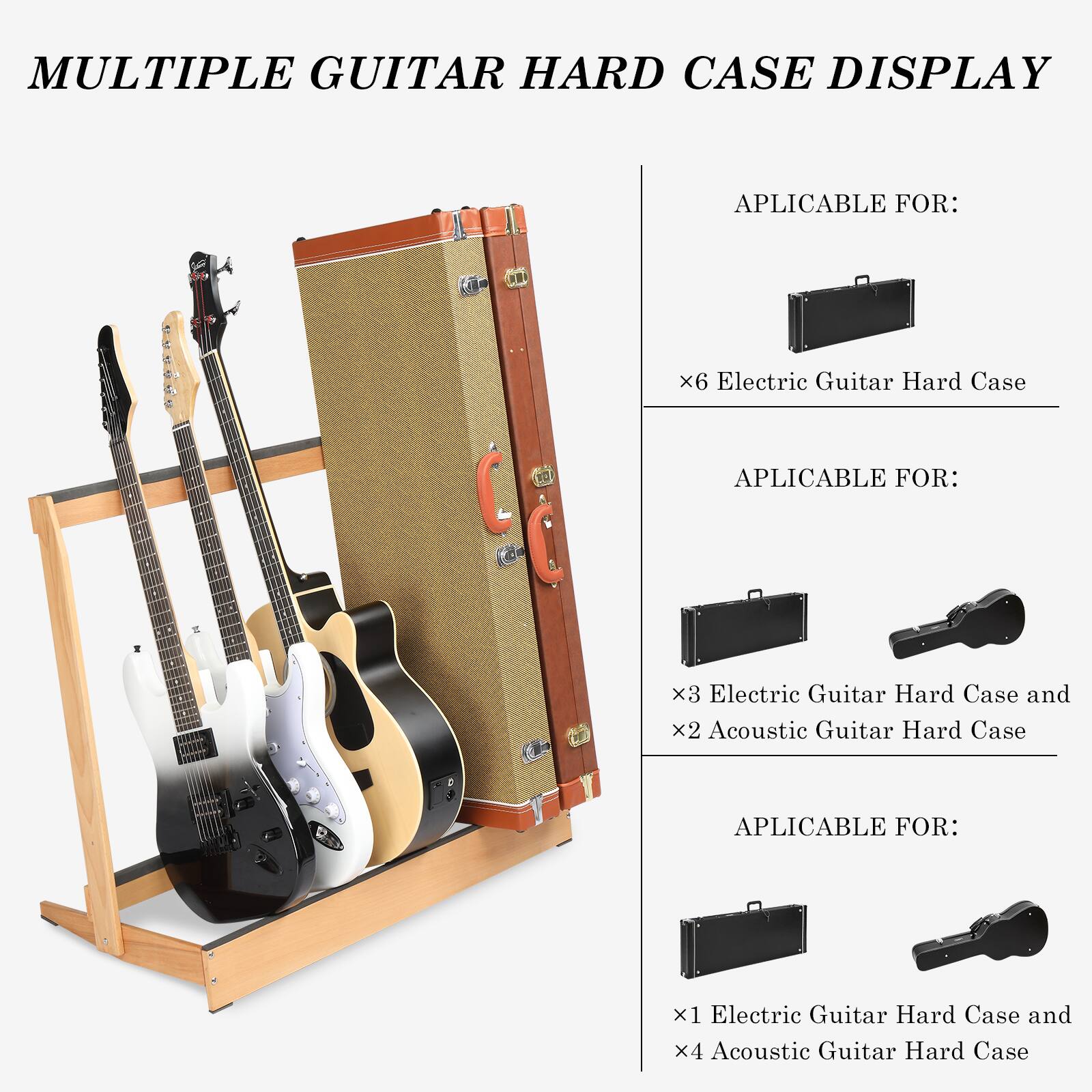 MULTIPLE GUITAR HARD CASE DISPLAY

APPLICABLE FOR:
- x6 Electric Guitar Hard Case

APPLICABLE FOR:
- x3 Electric Guitar Hard Case and x2 Acoustic Guitar Hard Case

APPLICABLE FOR:
- x1 Electric Guitar Hard Case and x4 Acoustic Guitar Hard Case