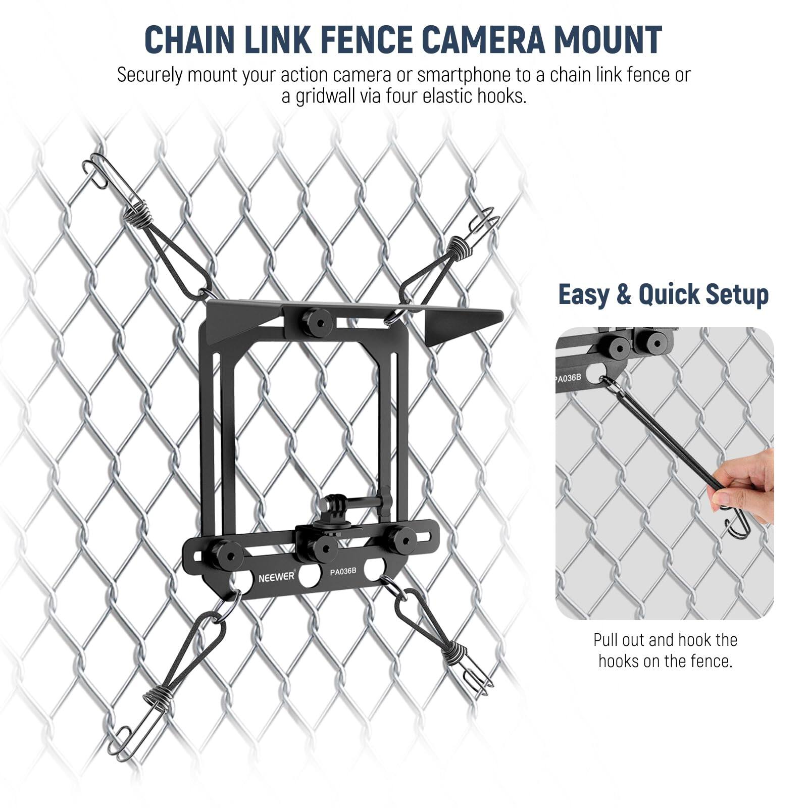 CHAIN LINK FENCE CAMERA MOUNT

Securely mount your action camera or smartphone to a chain link fence or a gridwall via four elastic hooks.

Easy & Quick Setup

A0368 NEEWER PA036

Pull out and hook the hooks on the fence.