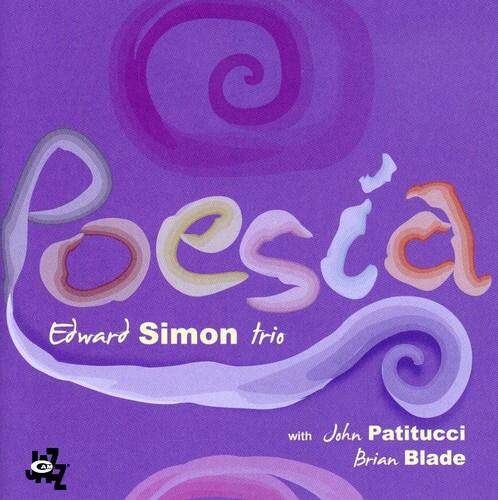 Poesia  
Edward Simon trio  
with John Patitucci  
Brian Blade