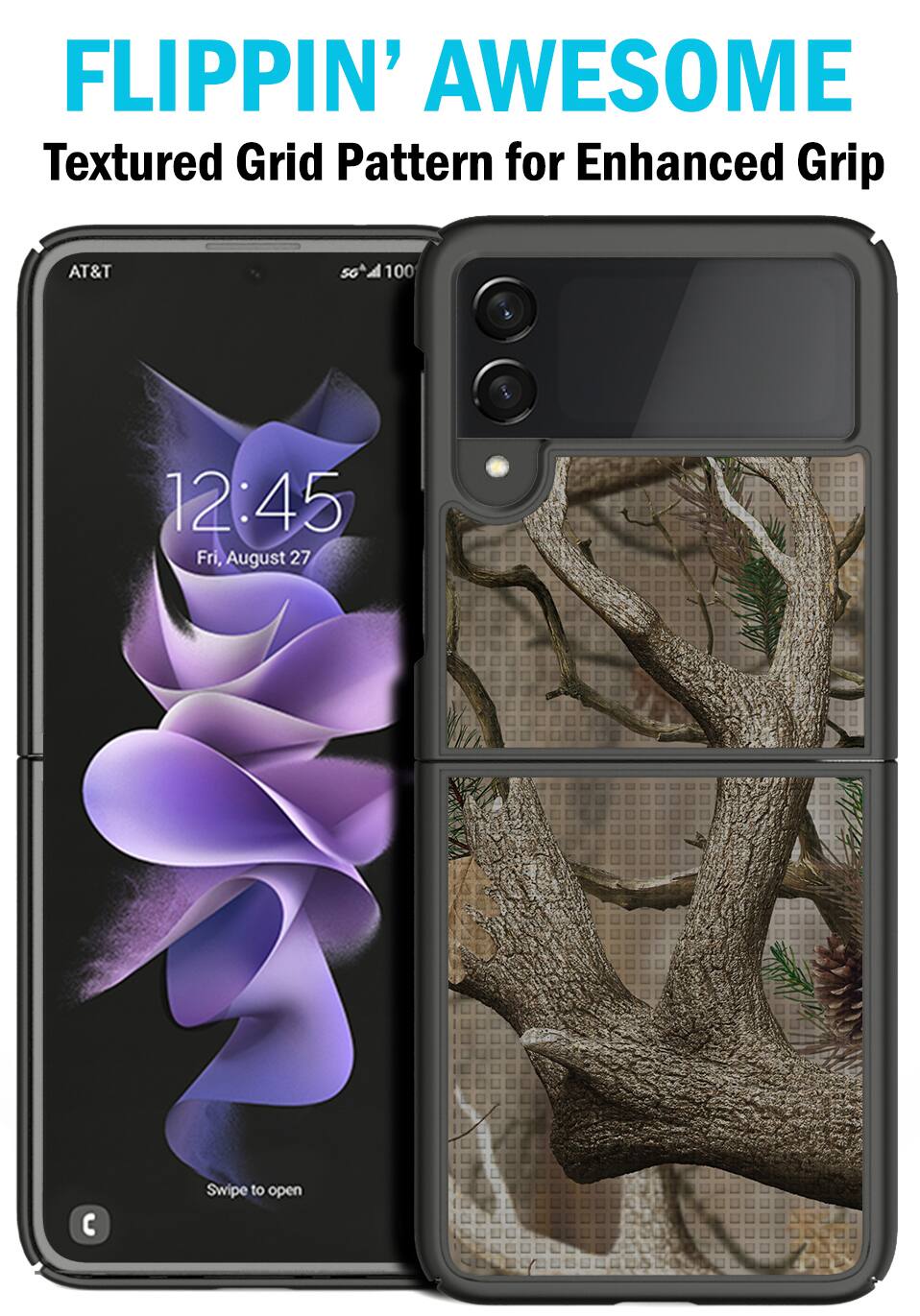 FLIPPIN' AWESOME  
Textured Grid Pattern for Enhanced Grip  

AT&T  
5G 100  
12:45  
Fri, August 27  

Swipe to open