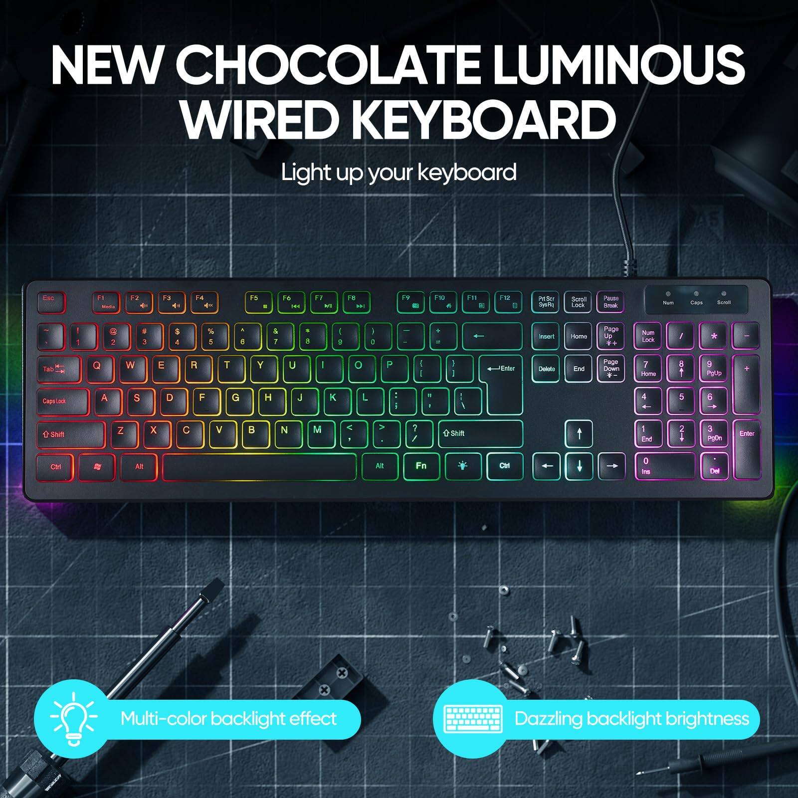 NEW CHOCOLATE LUMINOUS WIRED KEYBOARD  
Light up your keyboard

Multi-color backlight effect  
Dazzling backlight brightness