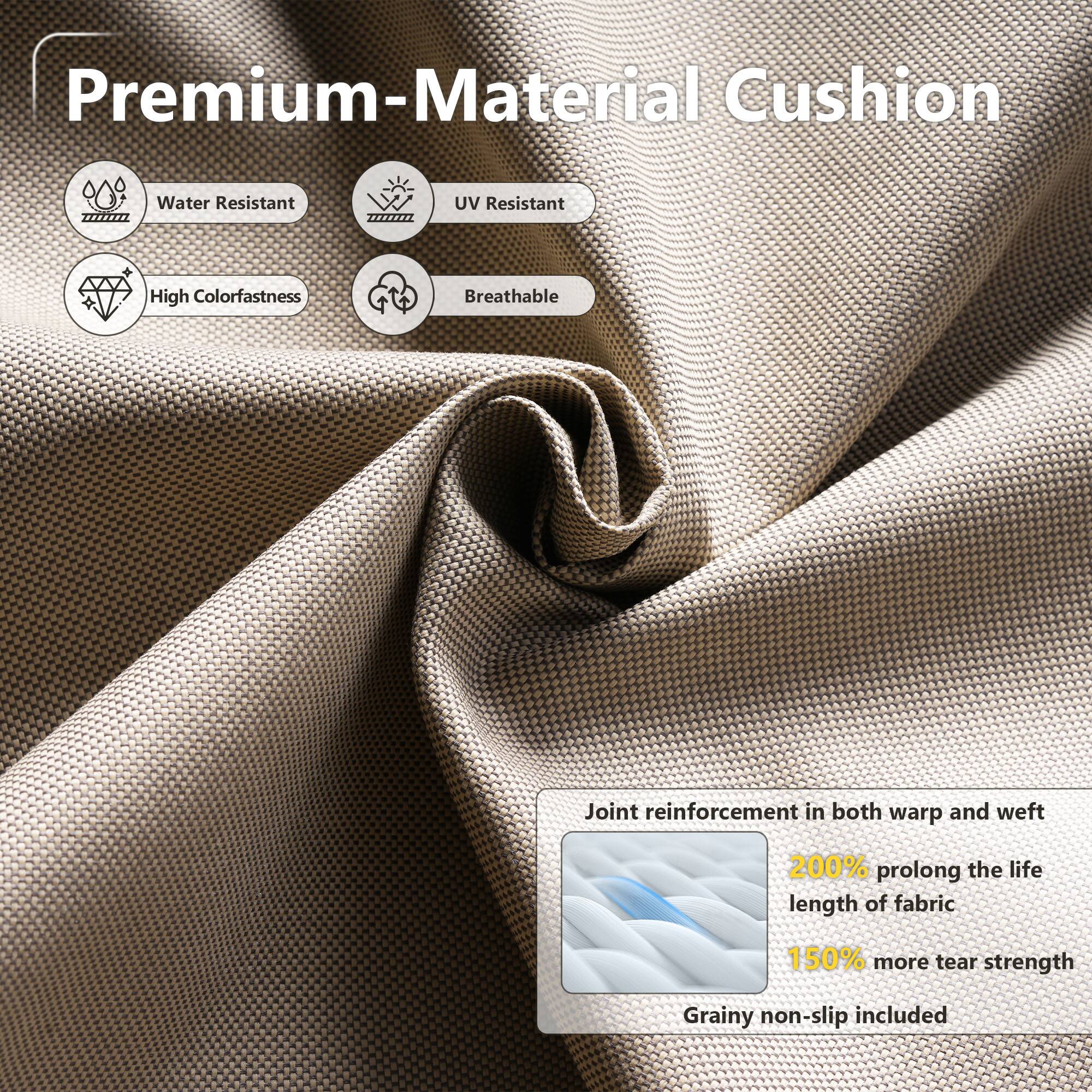 Premium-Material Cushion

- Water Resistant
- UV Resistant
- High Colorfastness
- Breathable

Joint reinforcement in both warp and weft
- 200% prolong the life length of fabric
- 150% more tear strength
- Grainy non-slip included