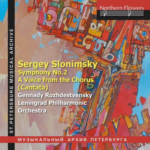 Northern Flowers  
ARCHIVE  
ST. PETERSBURG MUSICAL ARCHIVE  

Sergey Slonimsky  
Symphony No.2  
A Voice from the Chorus  
(Cantata)  

Gennady Rozhdestvensky  
Leningrad Philharmonic  
Orchestra  

Northern Flowers  
МУЗЫКАЛЬНЫЙ АРХИВ ПЕТЕРБУРГА