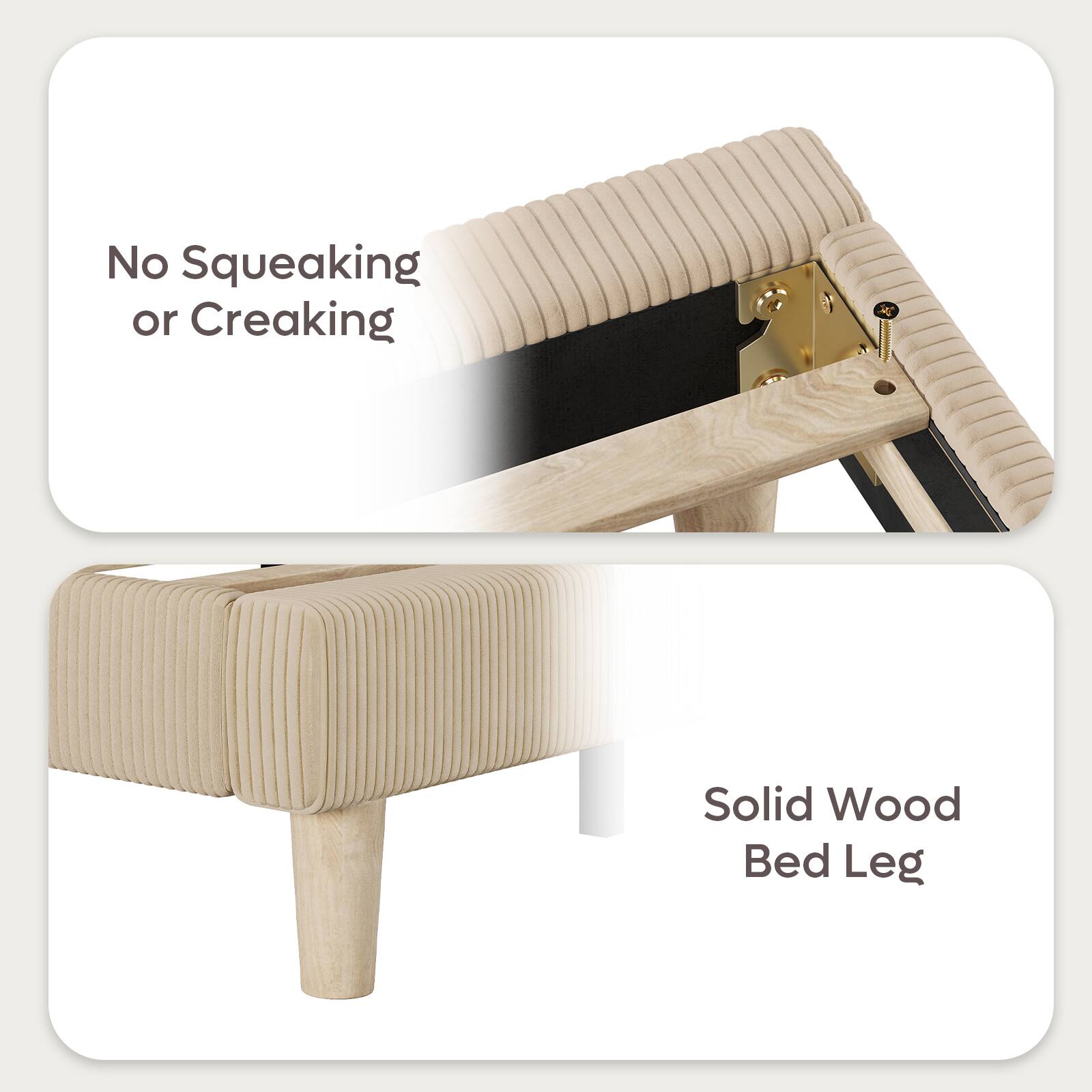 No Squeaking or Creaking  
Solid Wood Bed Leg