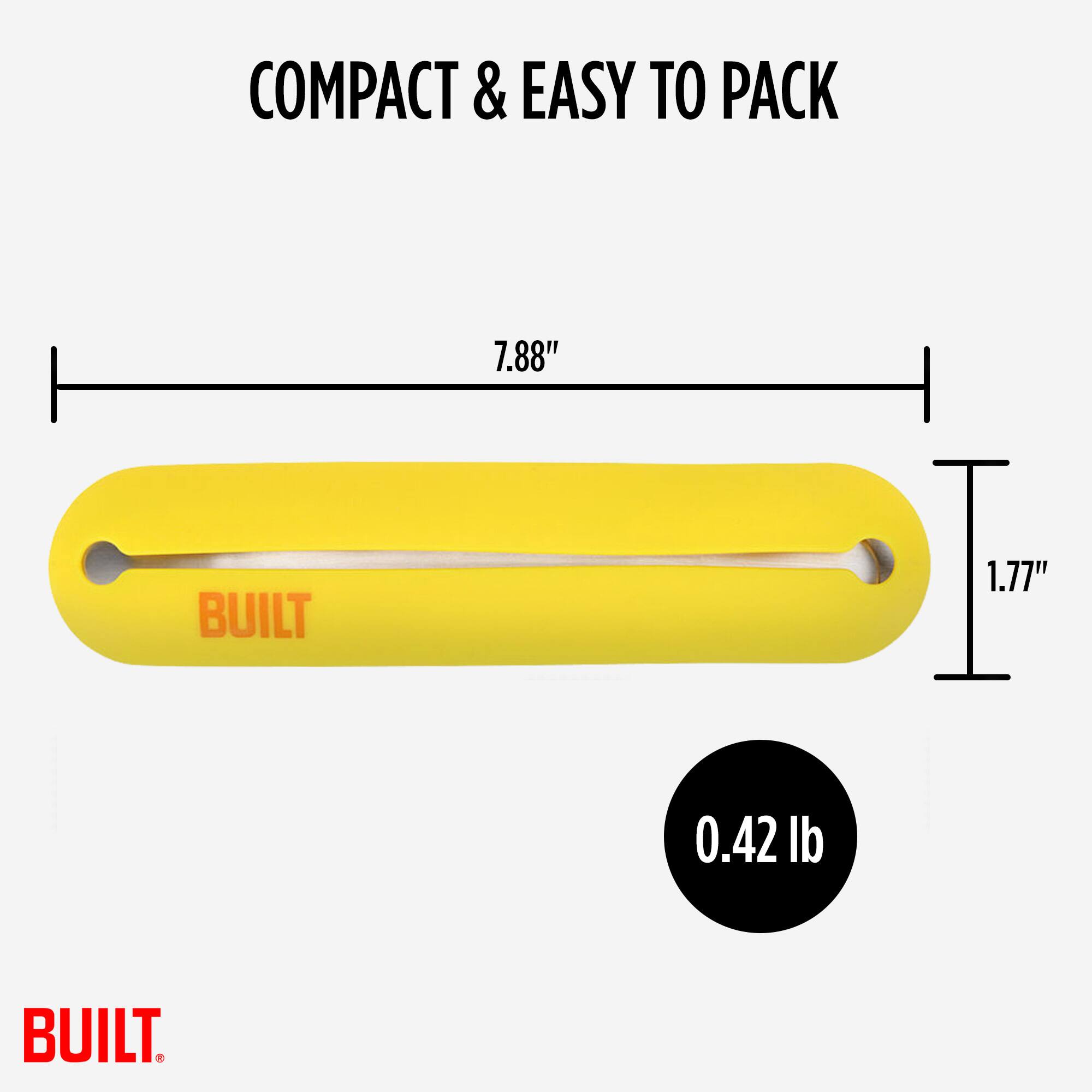 COMPACT & EASY TO PACK  
7.88" BUILT  
1.77"  
0.42 lb
