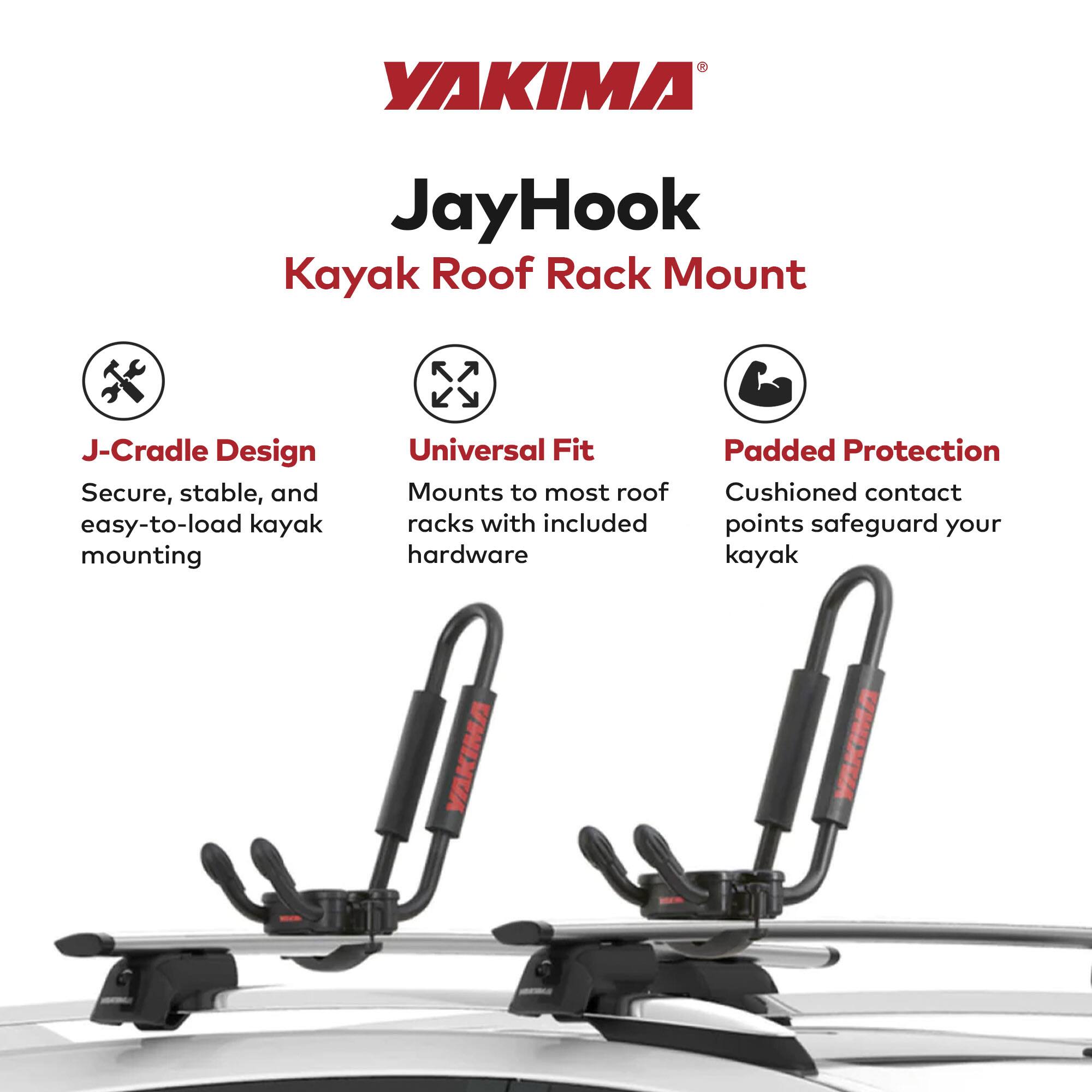 YAKIMA JayHook Kayak Roof Rack Mount  
J-Cradle Design: Secure, stable, and easy-to-load kayak mounting  
Universal Fit: Mounts to most roof racks with included hardware  
Padded Protection: Cushioned contact points safeguard your kayak