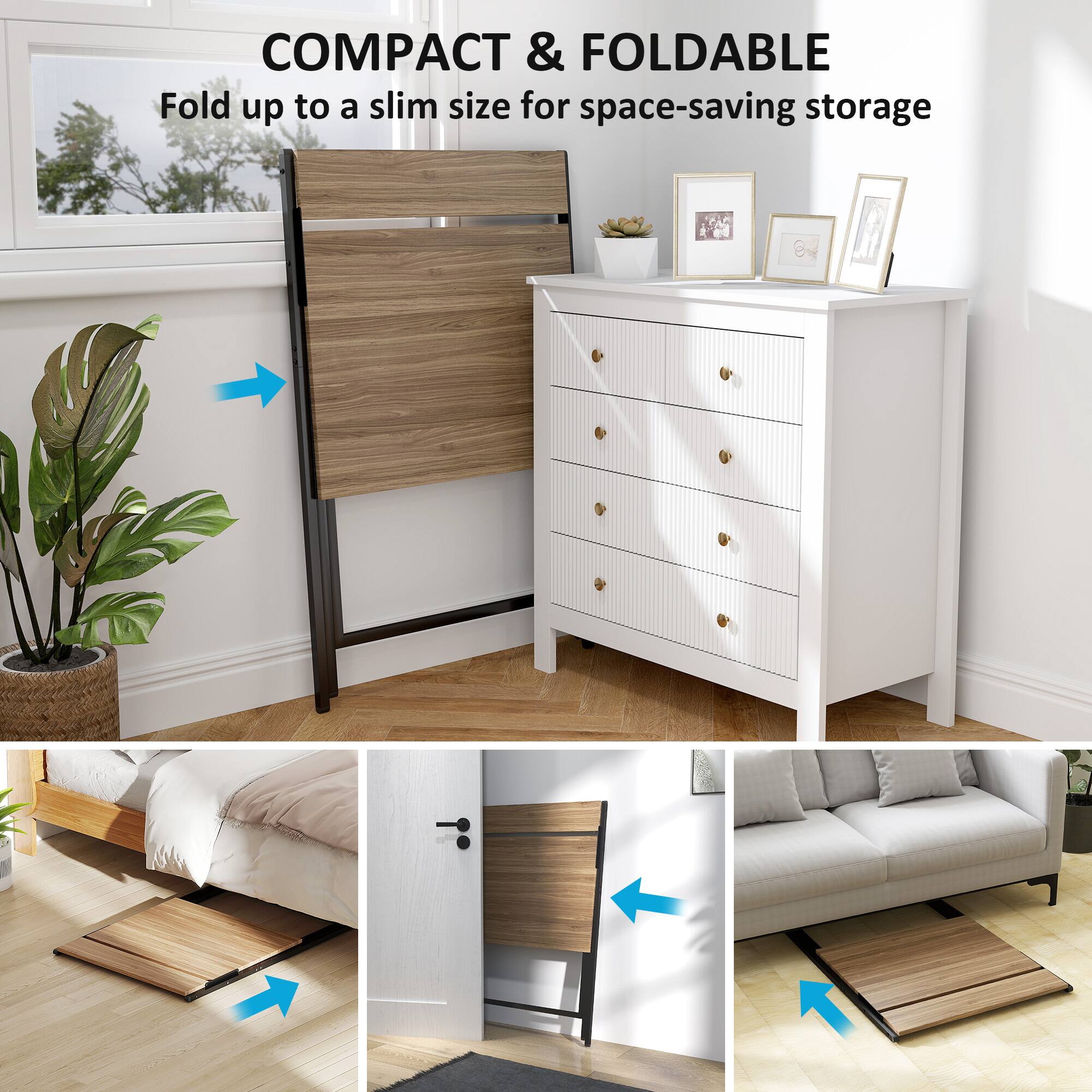 COMPACT & FOLDABLE

Fold up to a slim size for space-saving storage
