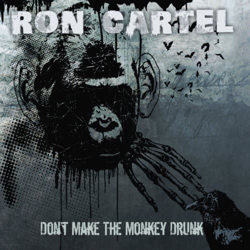 Ron Cartel - Don't Get the Monkey Drunk  - COMPACT DISCS