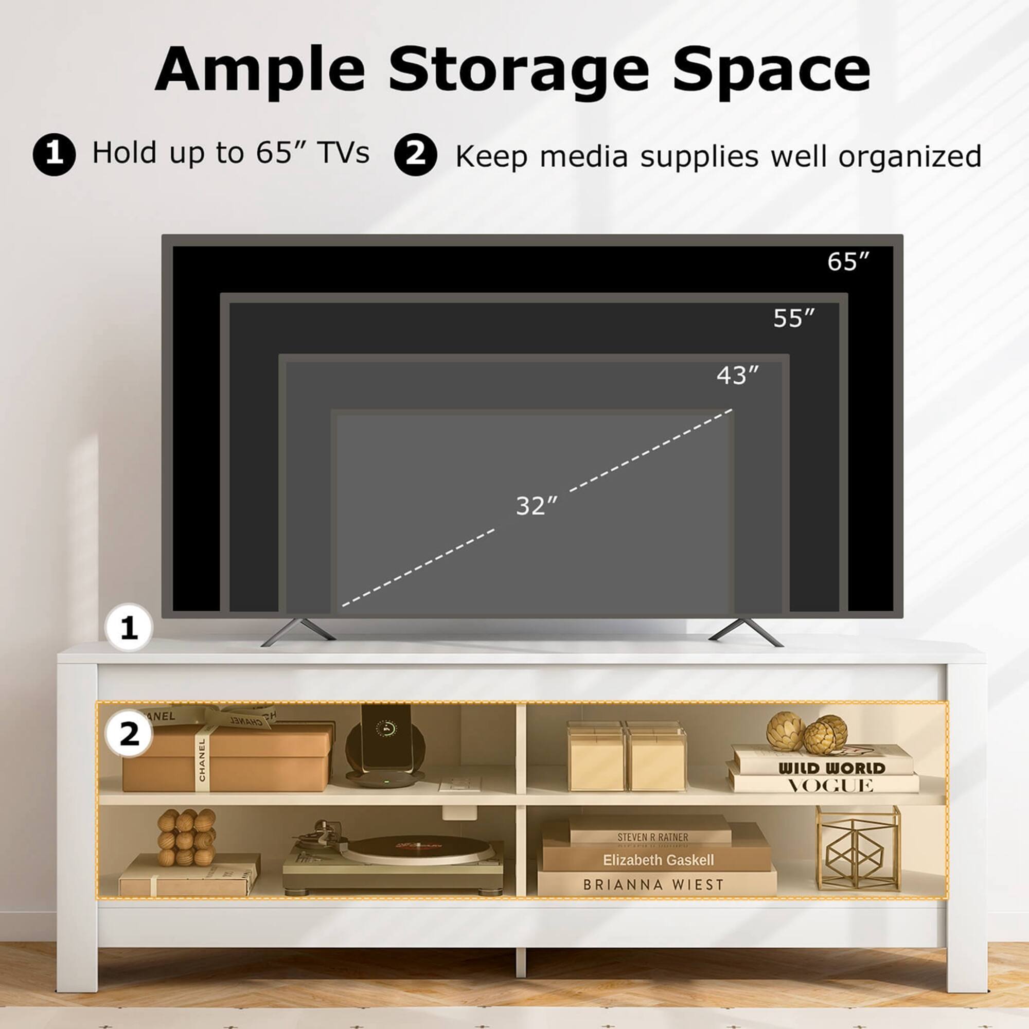 1. Ample Storage Space: Hold up to 65" TVs
2. Keep media supplies well organized
3. 65" TV: 65"
4. 55" TV: 55"
5. 43" TV: 43"
6. 32" TV: 32"
7. Elizabeth Gaskell: Brianna Wiest
8. Vogue: Seventeen
9. Chanel: Vogue
10. Wild World: Seventeen