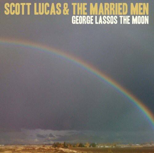 Scott Lucas & the Married Men - George Lassos the Moon   - COMPACT DISCS [CD] price history on PriceWatchPro