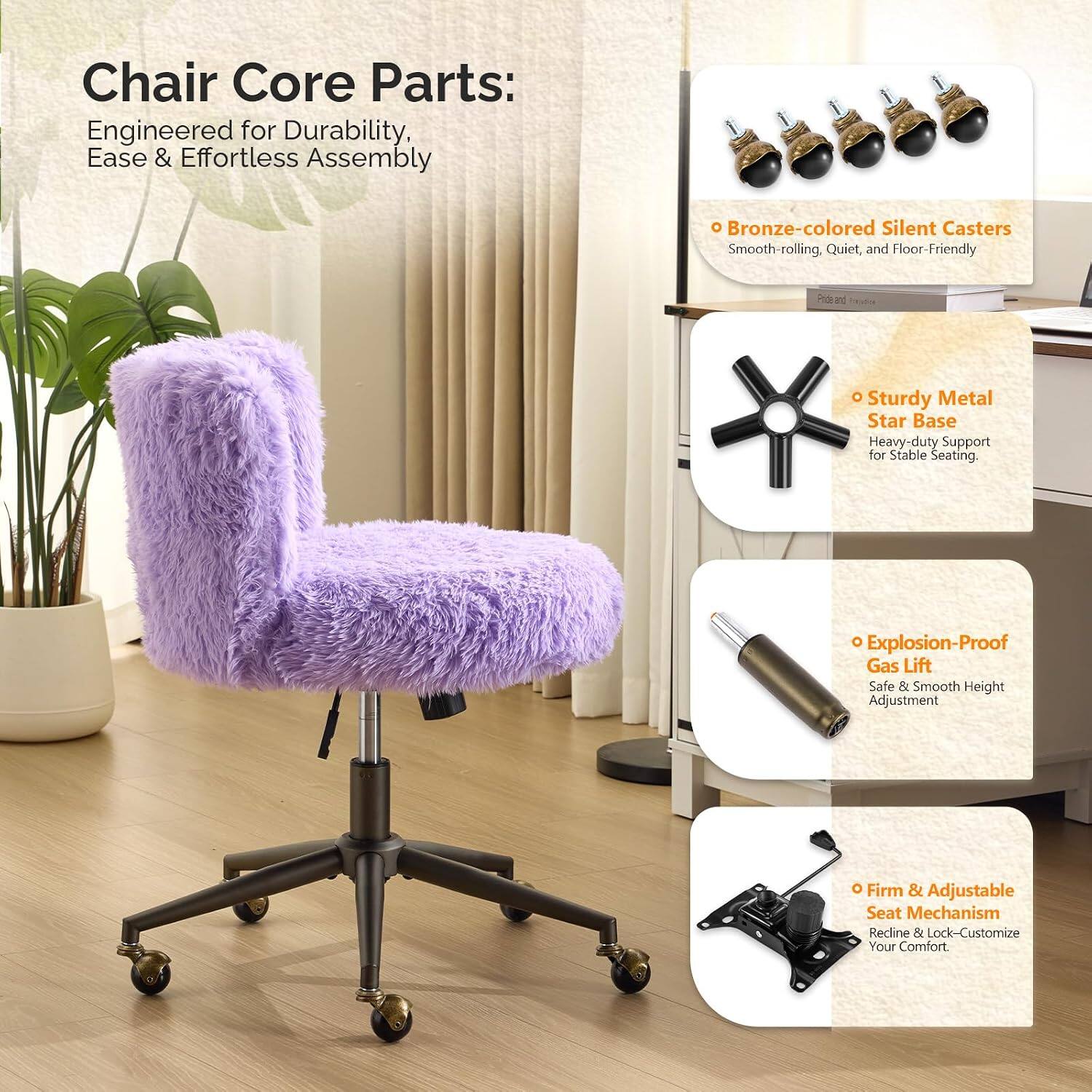 Chair Core Parts: Engineered for Durability, Ease & Effortless Assembly

- Bronze-colored Silent Casters: Smooth-rolling, Quiet, and Floor-Friendly
- Sturdy Metal Star Base: Heavy-duty Support for Stable Seating
- Explosion-Proof Gas Lift: Safe & Smooth Height Adjustment
- Firm & Adjustable Seat Mechanism: Recline & Lock - Customize Your Comfort