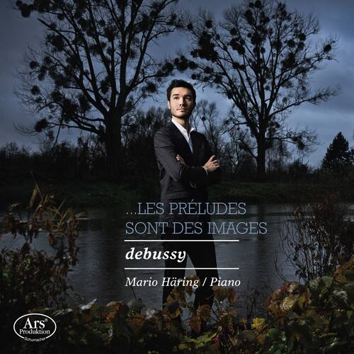 ...LES PRELUDES SONT DES IMAGES  
debussy  
Mario Haring / Piano  
Ars Produktion