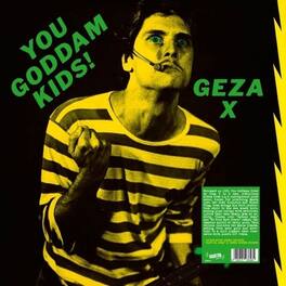 Geza X - You Goddamn Kids! - VINYL LP