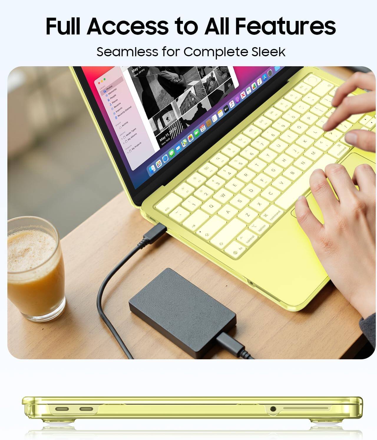Full Access to All Features  
Seamless for Complete Sleek
