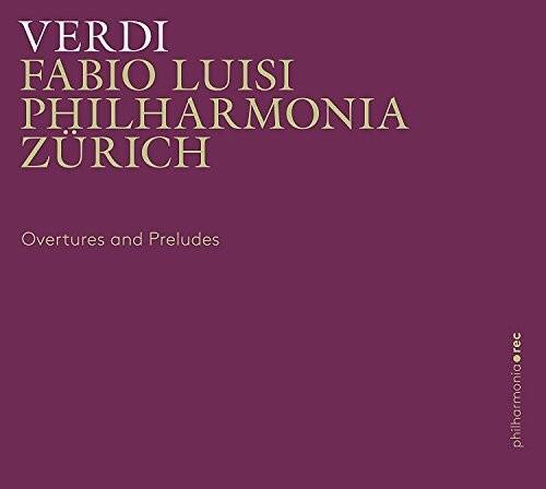 VERDI  
FABIO LUISI  
PHILHARMONIA ZÜRICH  

Overtures and Preludes  

philharmonia.org