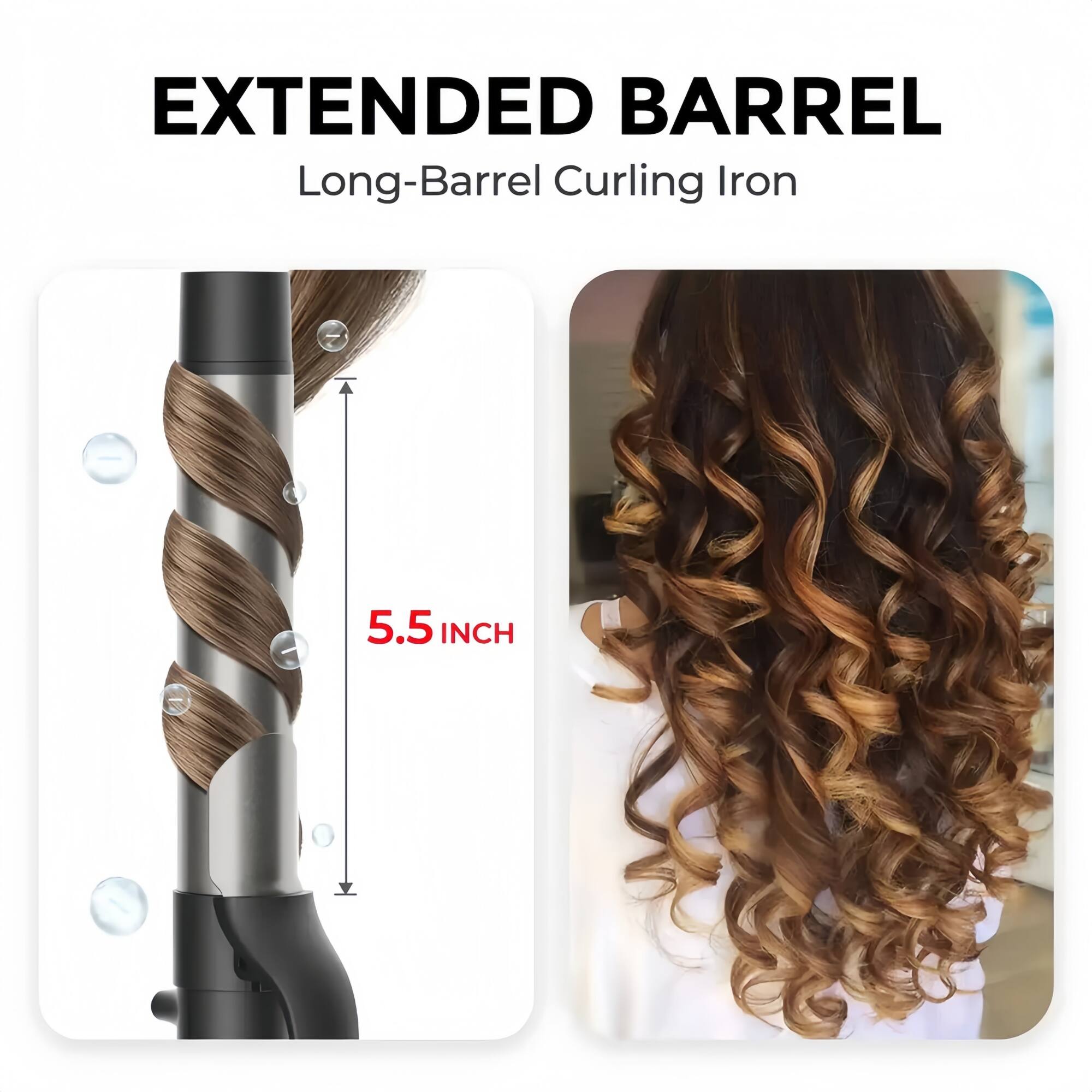 EXTENDED BARREL  
Long-Barrel Curling Iron  
5.5 INCH