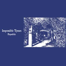 Impossible Tymes - Popadelic - VINYL LP
