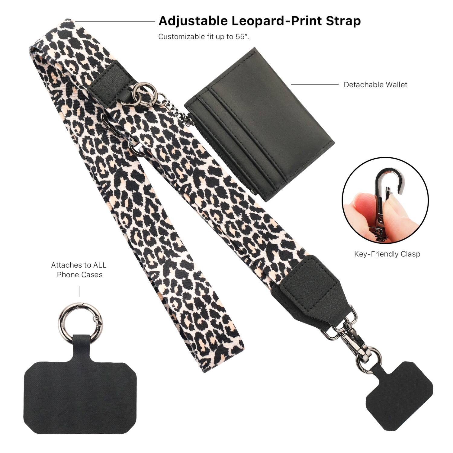 Adjustable Leopard-Print Strap  
Customizable fit up to 55".  

Detachable Wallet  

Attaches to ALL Phone Cases  

Key-Friendly Clasp