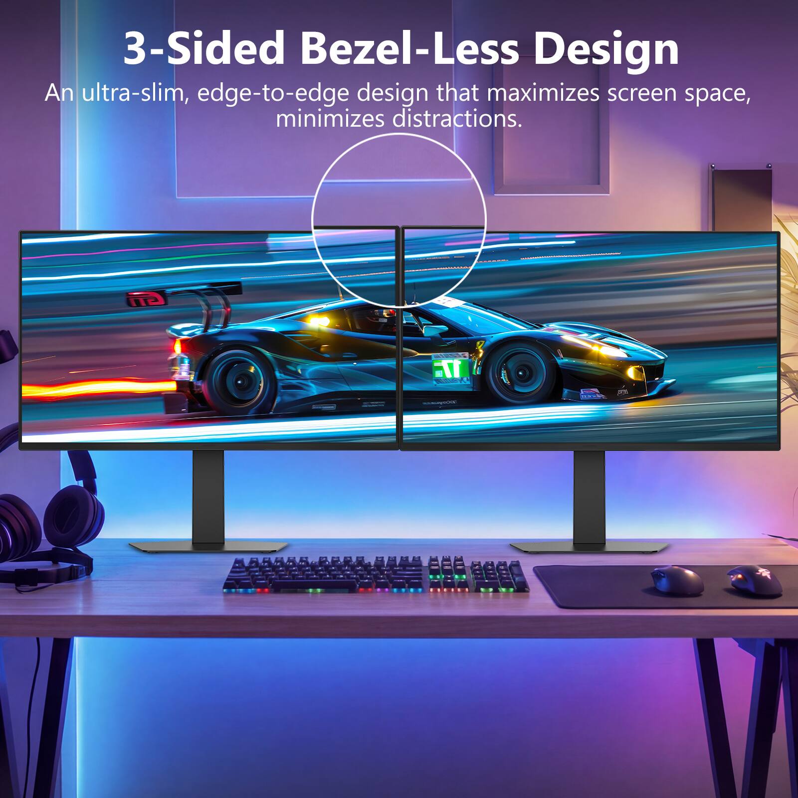 3-Sided Bezel-Less Design  
An ultra-slim, edge-to-edge design that maximizes screen space, minimizes distractions.