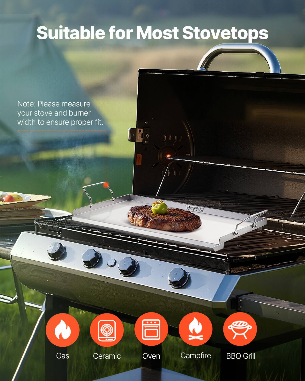 Suitable for Most Stovetops

Note: Please measure your stove and burner width to ensure proper fit.

Gas
Ceramic
Oven
Campfire
BBQ Grill