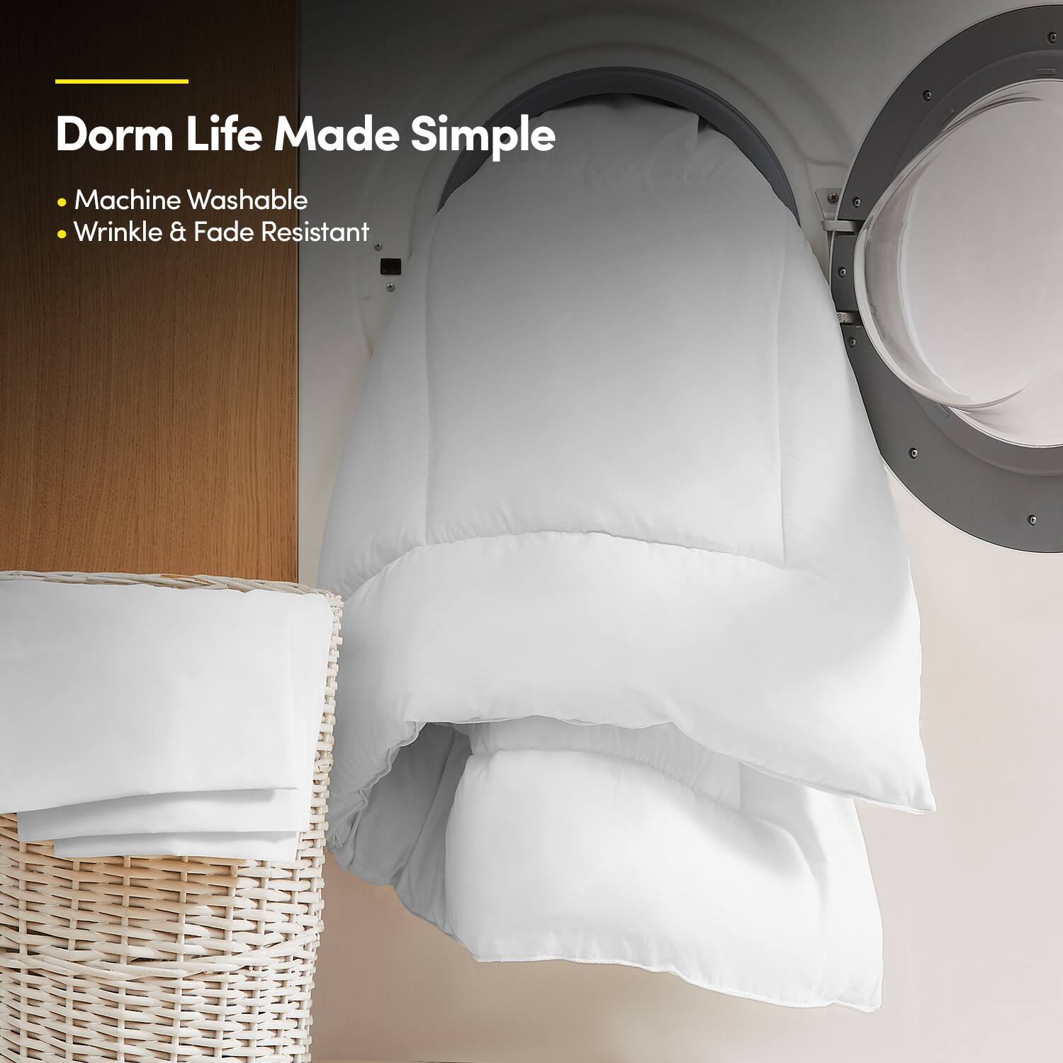 Dorm Life Made Simple

- Machine Washable
- Wrinkle & Fade Resistant