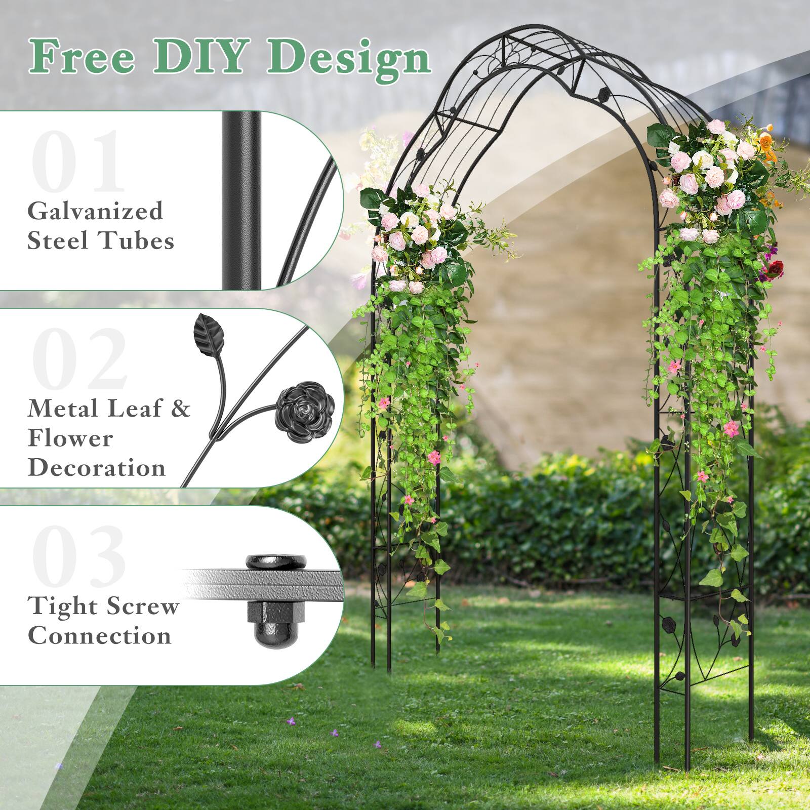 Free DIY Design

01 Galvanized Steel Tubes

02 Metal Leaf & Flower Decoration

03 Tight Screw Connection