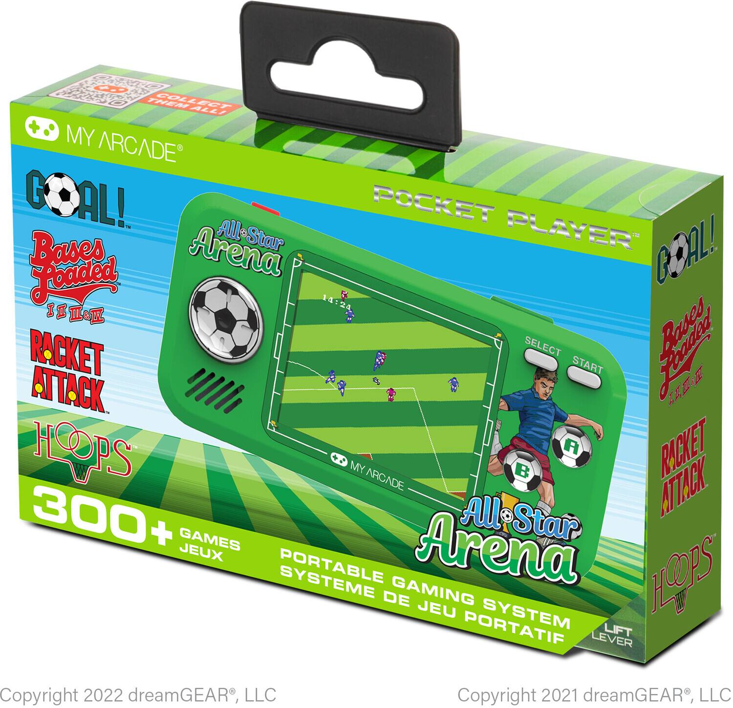 Sure, here is the corrected and grouped text from the image:

---

**MY ARCADE**

**GOAL!**

**POCKET PLAYER**

**All-Star Arena**

**RACKET ATTACK**

**HOOPS**

**300+ GAMES**

**PORTABLE GAMING SYSTEM**

**SYSTEME DE JEU PORTATIF**

**SELECT START**

**Copyright 2022 dreamGEAR, LLC**

**Copyright 2021 dreamGEAR, LLC**

**Bases Loaded**

**RACKET ATTACK**

**HOOPS**

**All-Star Arena**

**SELECT START**

**LIFT LEVER**

**MY ARCADE**

**GOAL!**

**POCKET PLAYER**

**Bases Loaded**

**RACKET ATTACK**

**HOOPS**

**300+ GAMES**

**PORTABLE GAMING SYSTEM**

**SYSTEME DE JEU PORTATIF**

**Copyright 2022 dreamGEAR, LLC**

**Copyright 2021 dreamGEAR, LLC**

---