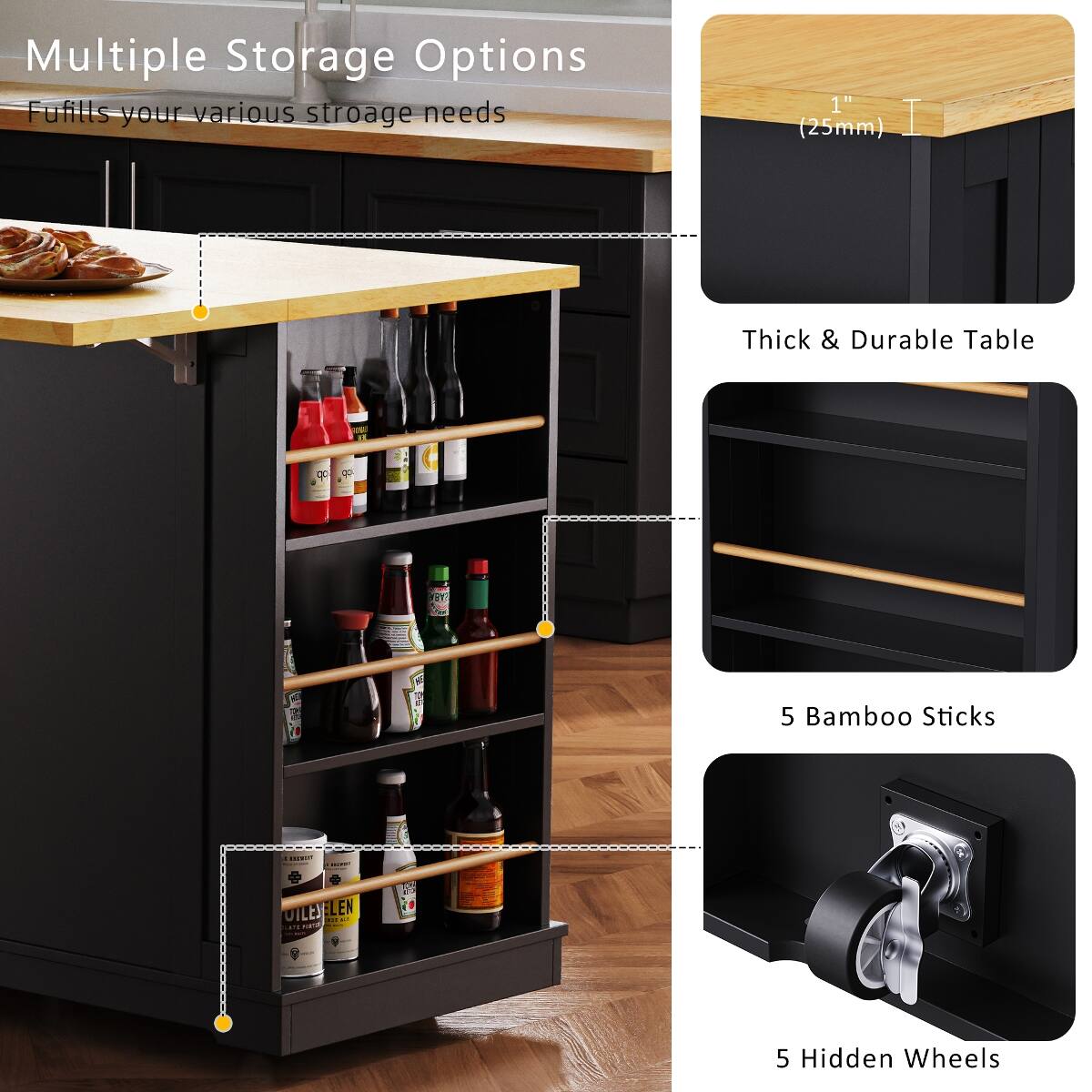 Multiple Storage Options Fulfills your various storage needs

1" (25mm) Thick & Durable Table

5 Bamboo Sticks

5 Hidden Wheels