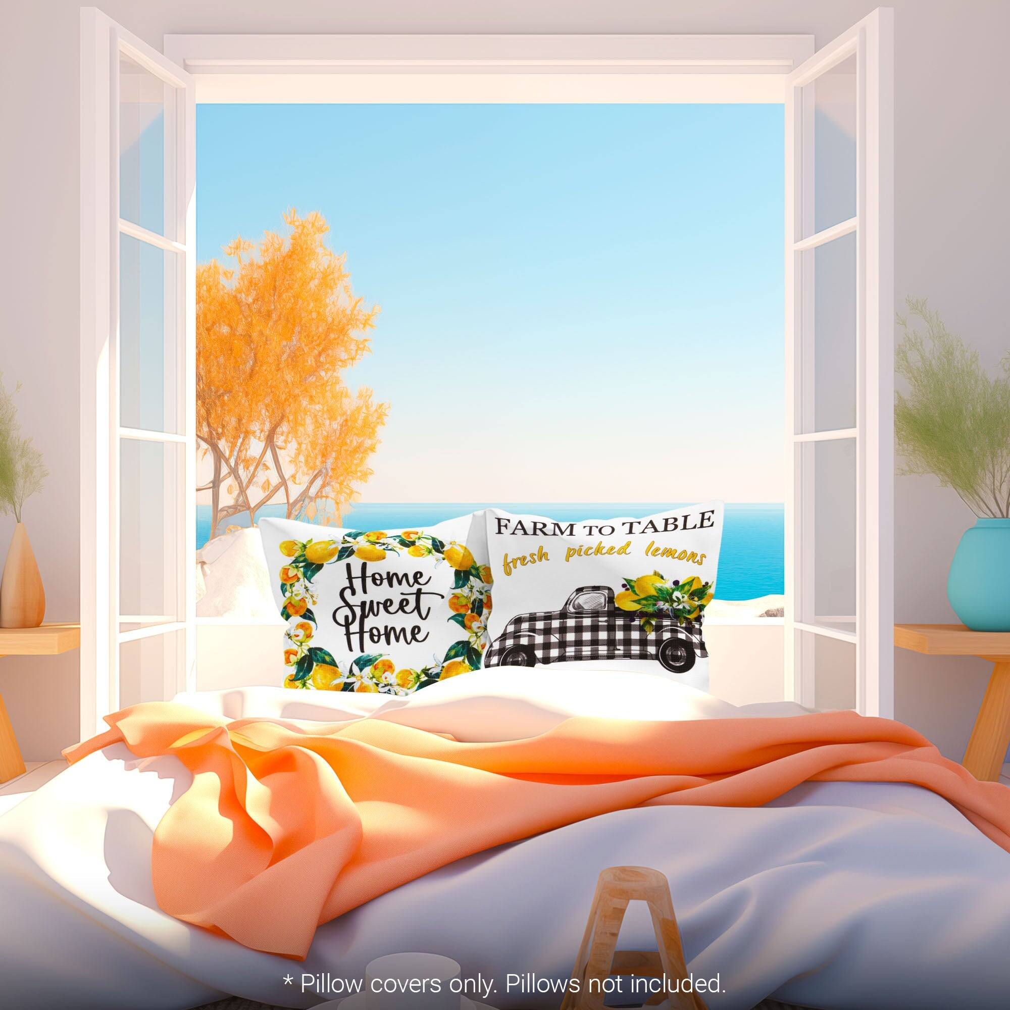 FARM TO TABLE fresh picked lemons  
Home Sweet Home  

* Pillow covers only. Pillows not included.