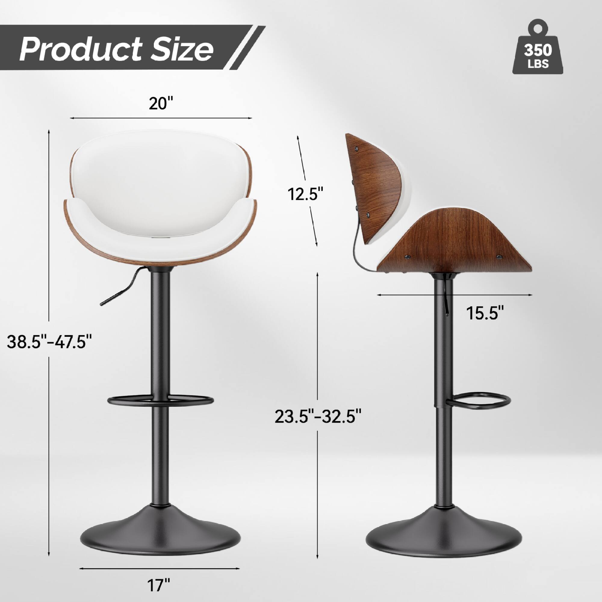 Product Size

- 350 LBS
- 20" (Width)
- 12.5" (Depth)
- 38.5"-47.5" (Height)
- 15.5" (Depth)
- 23.5"-32.5" (Height)
- 17" (Base Diameter)