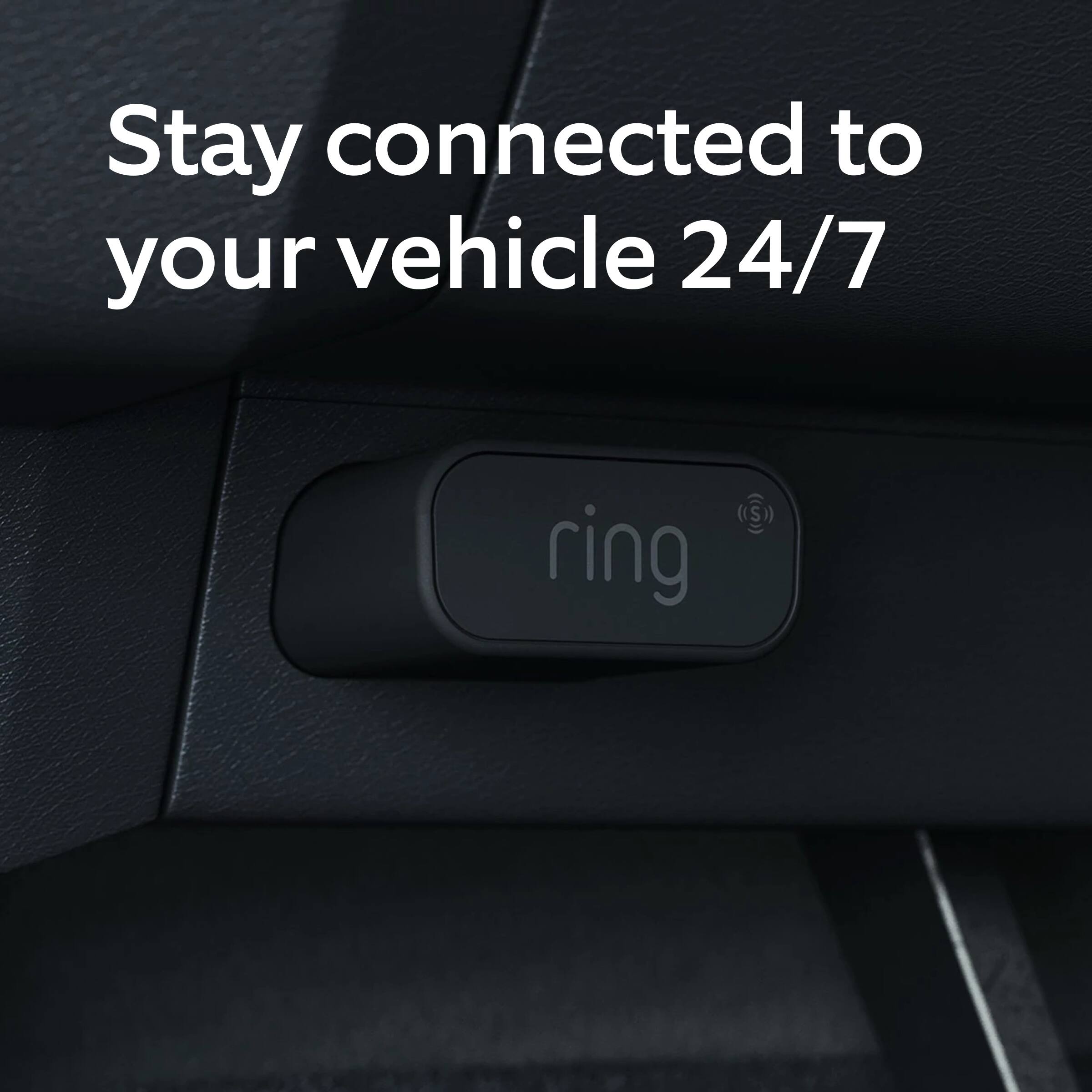 Stay connected to your vehicle 24/7

ring