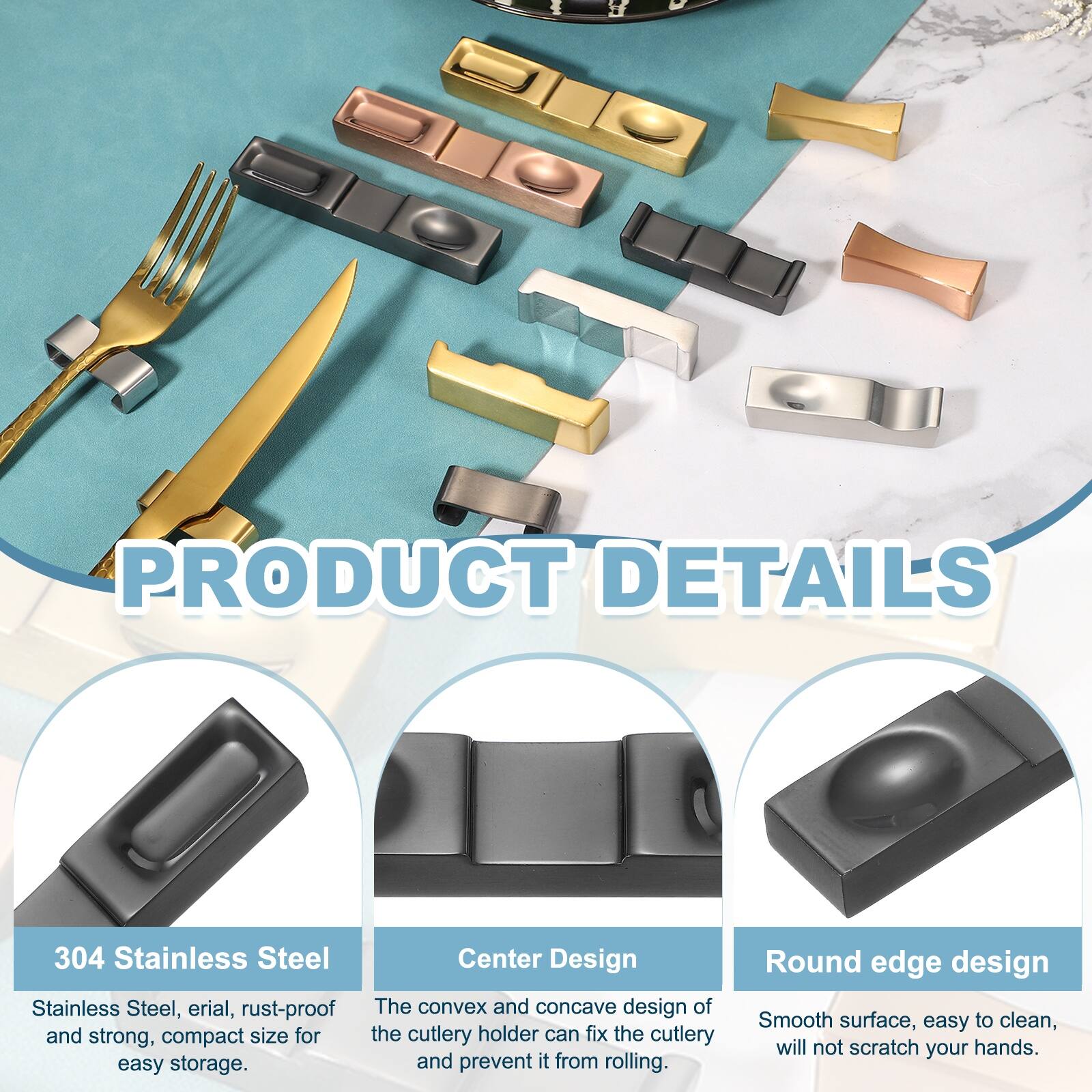 PRODUCT DETAILS

304 Stainless Steel
Stainless Steel, erial, rust-proof and strong, compact size for easy storage.

Center Design
The convex and concave design of the cutlery holder can fix the cutlery and prevent it from rolling.

Round edge design
Smooth surface, easy to clean, will not scratch your hands.