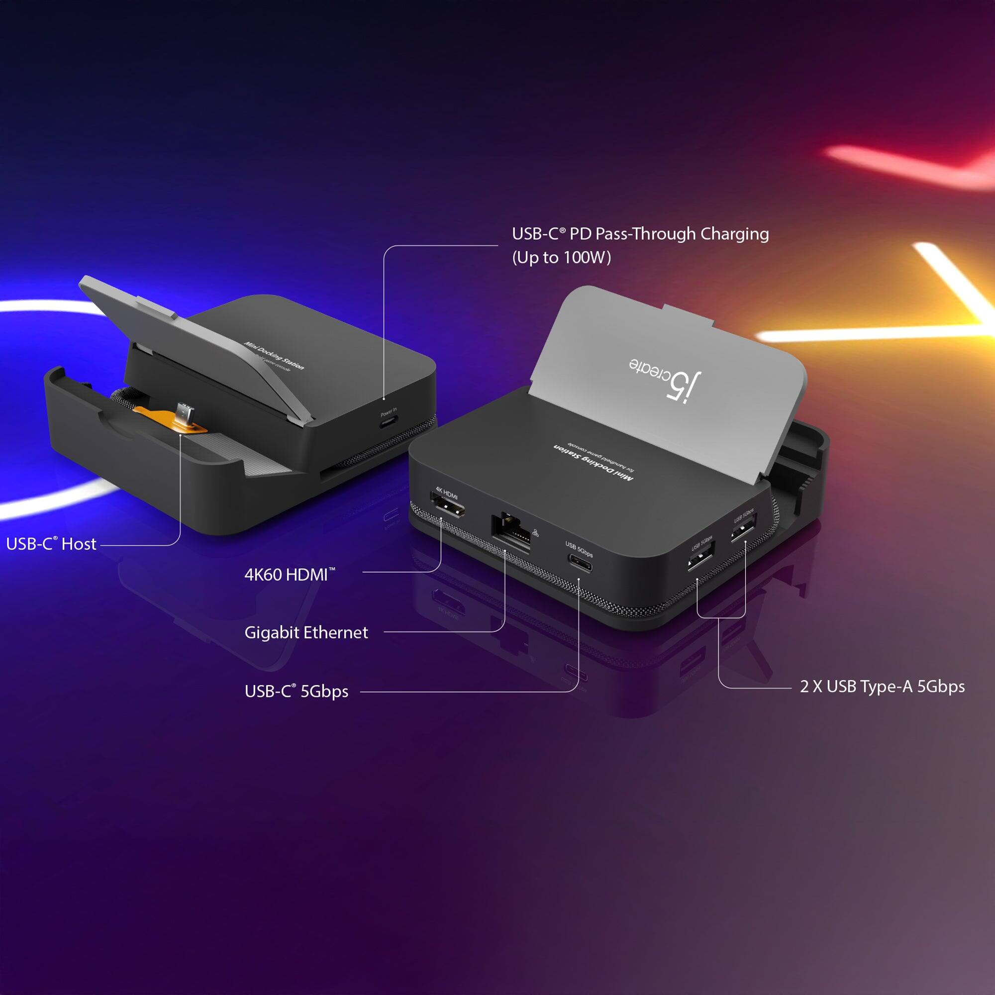 USB-C PD Pass-Through Charging (Up to 100W)  
Mini Docking Station  
NLYCAR  
j5:mects create Station - Docking Mini  
USB-C Host  
4K60 HDMI  
Gigabit Ethernet  
USB-C 5Gbps  
2 X USB Type-A 5Gbps